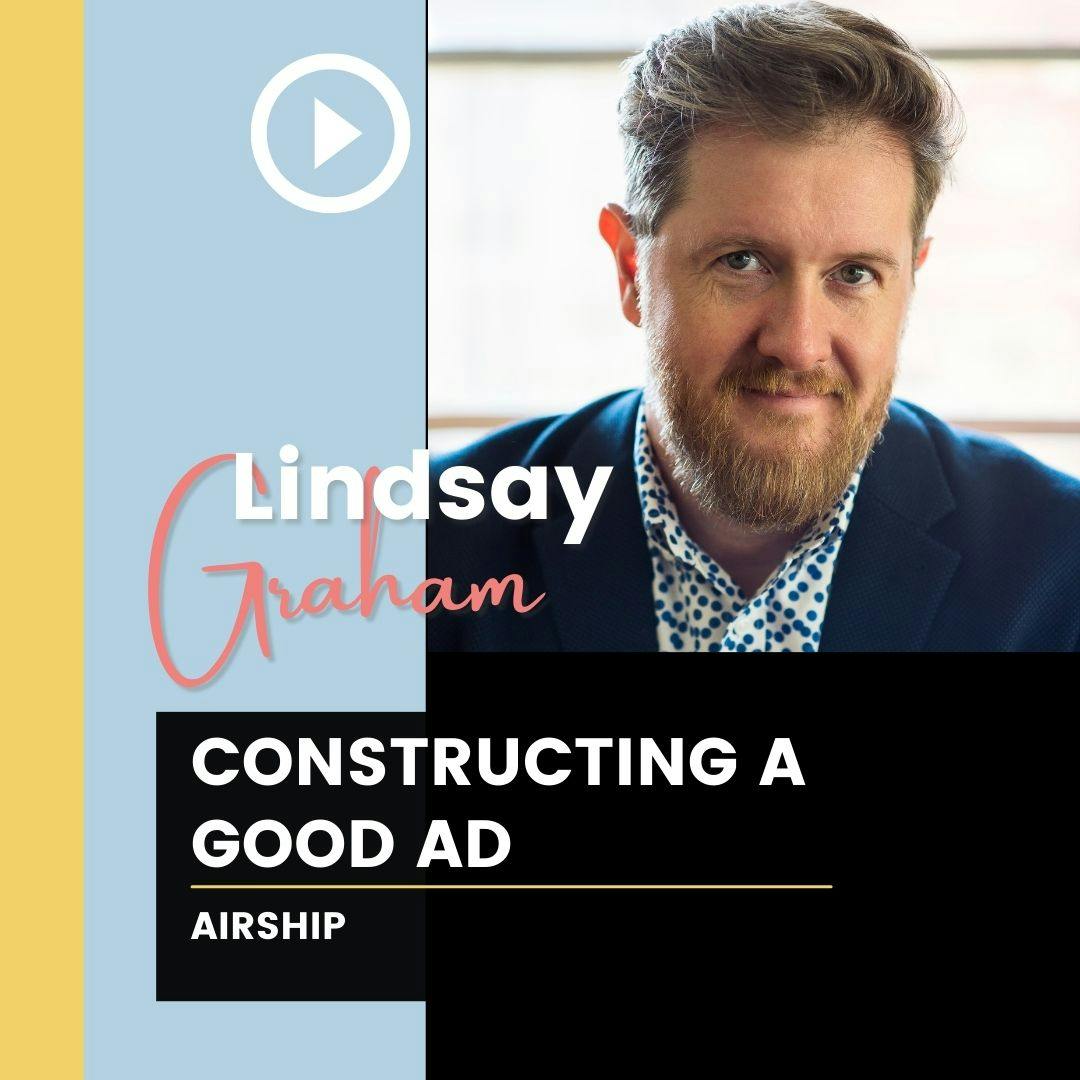 Constructing a Good Ad w/ Lindsay Graham