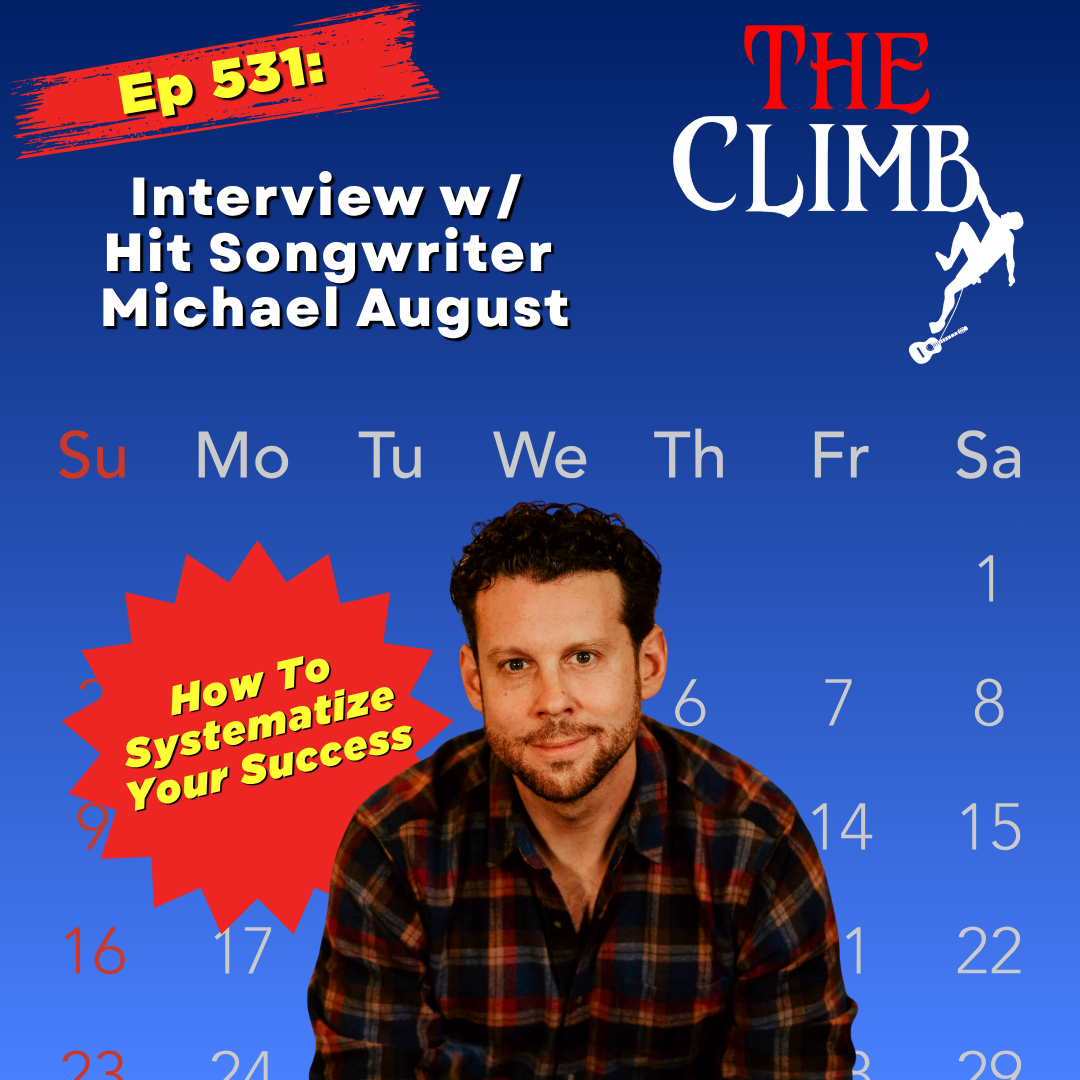 Ep 531: Interview w/ Hit Songwriter, Michael August