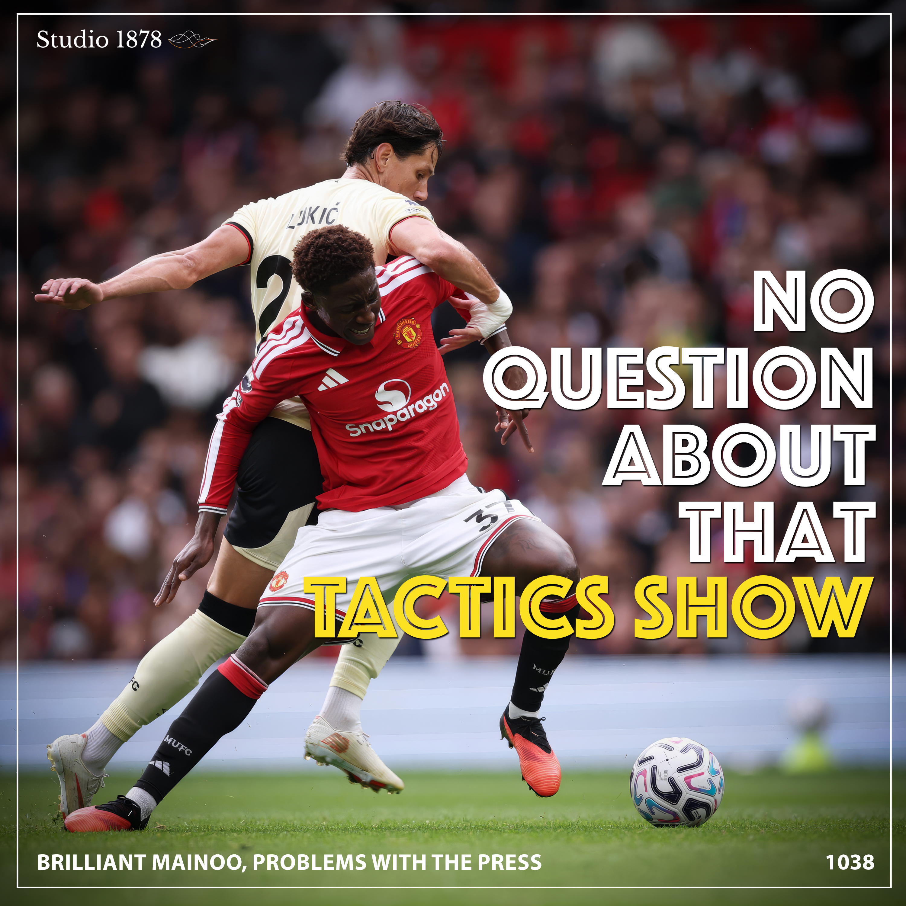 The Tactics Show: Brilliant Mainoo, Problems with the Press