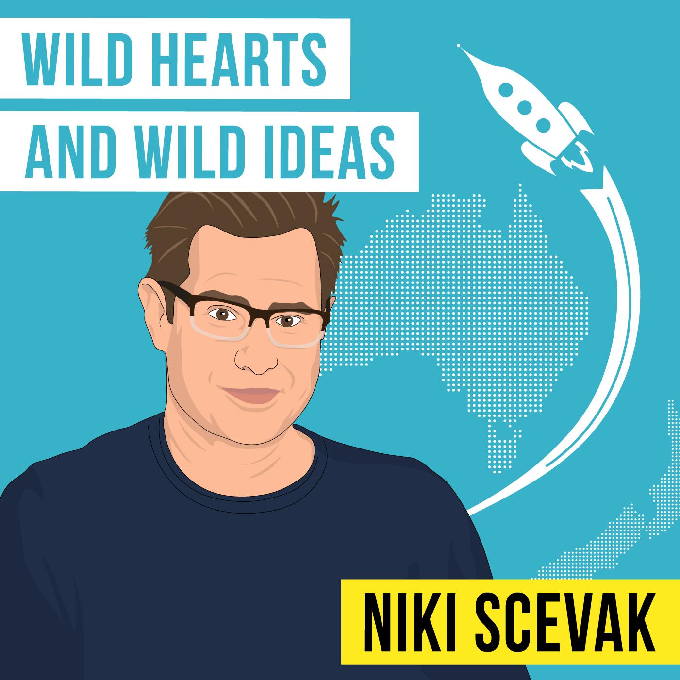 Niki Scevak - Wild Hearts and Wild Ideas
