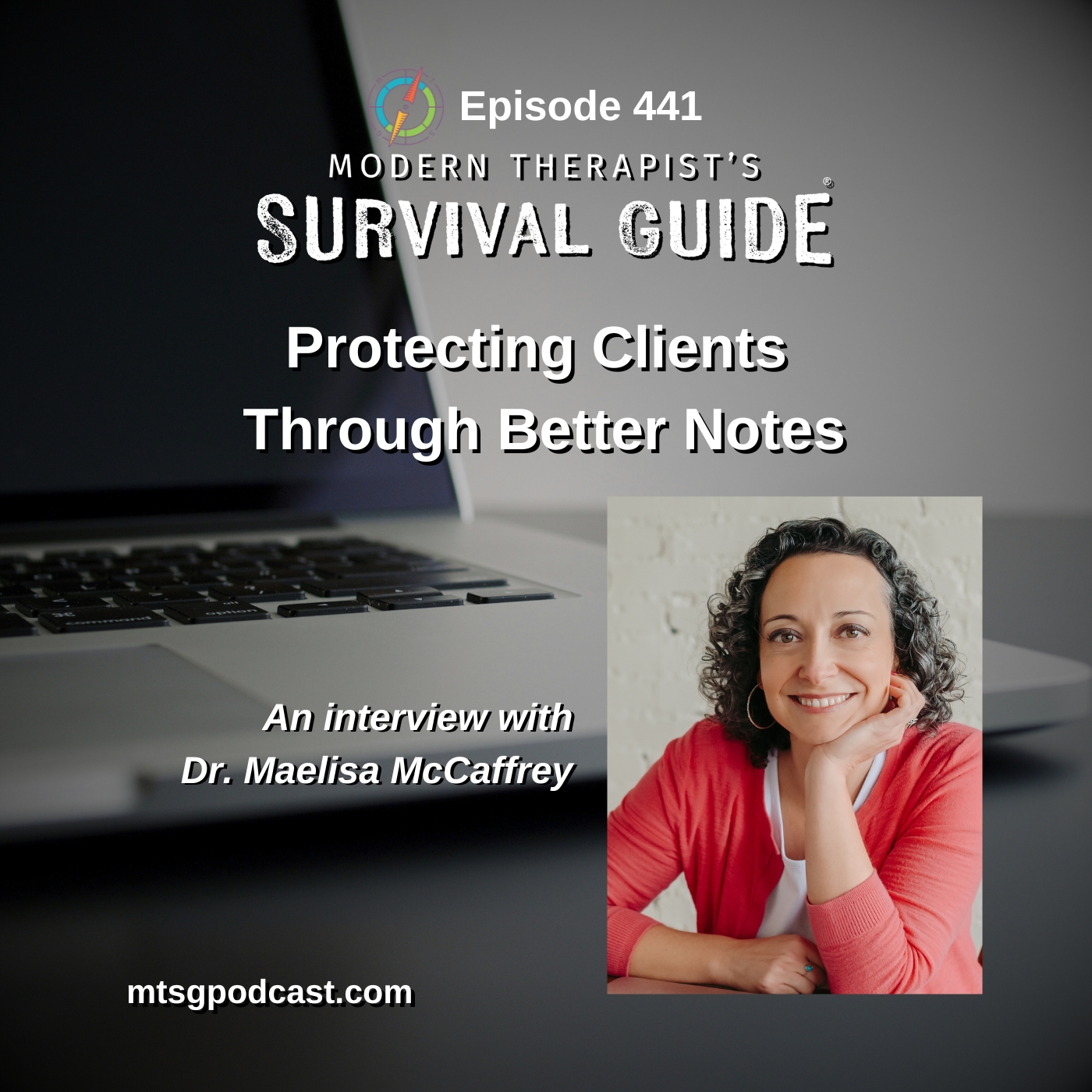Protecting Clients Through Better Notes: An Interview with Dr. Maelisa McCaffrey
