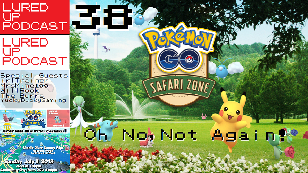 LURED UP 38 - NJ/NY POKéTUBER PARTY - POKéMON GO PODCAST