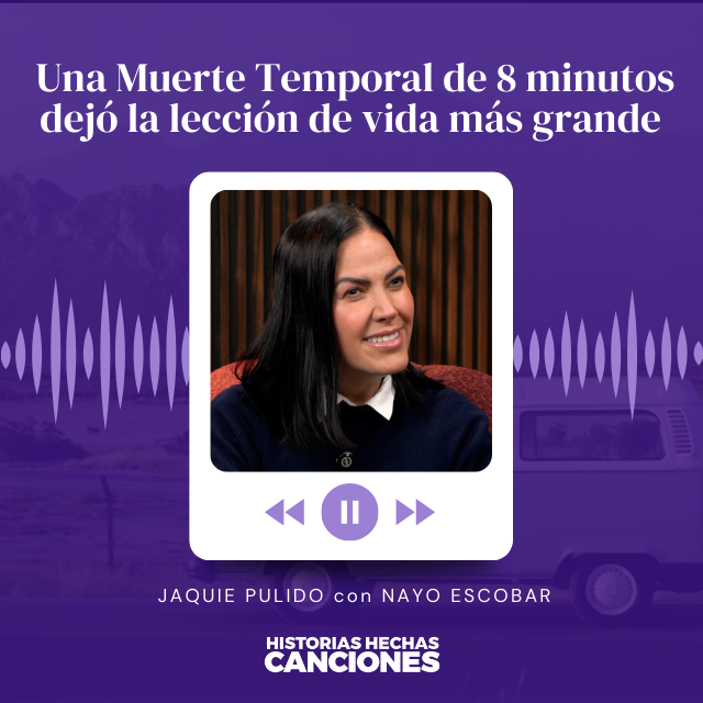 450. Una Muerte Temporal de 8 minutos dejó la lección de vida más grande - Jaquie Pulido con Nayo Escobar
