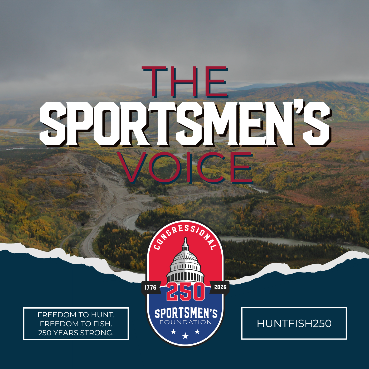 Episode 79 - Hunt Fish 250: Protecting America's Public Lands Through Science and Conservation Leadership