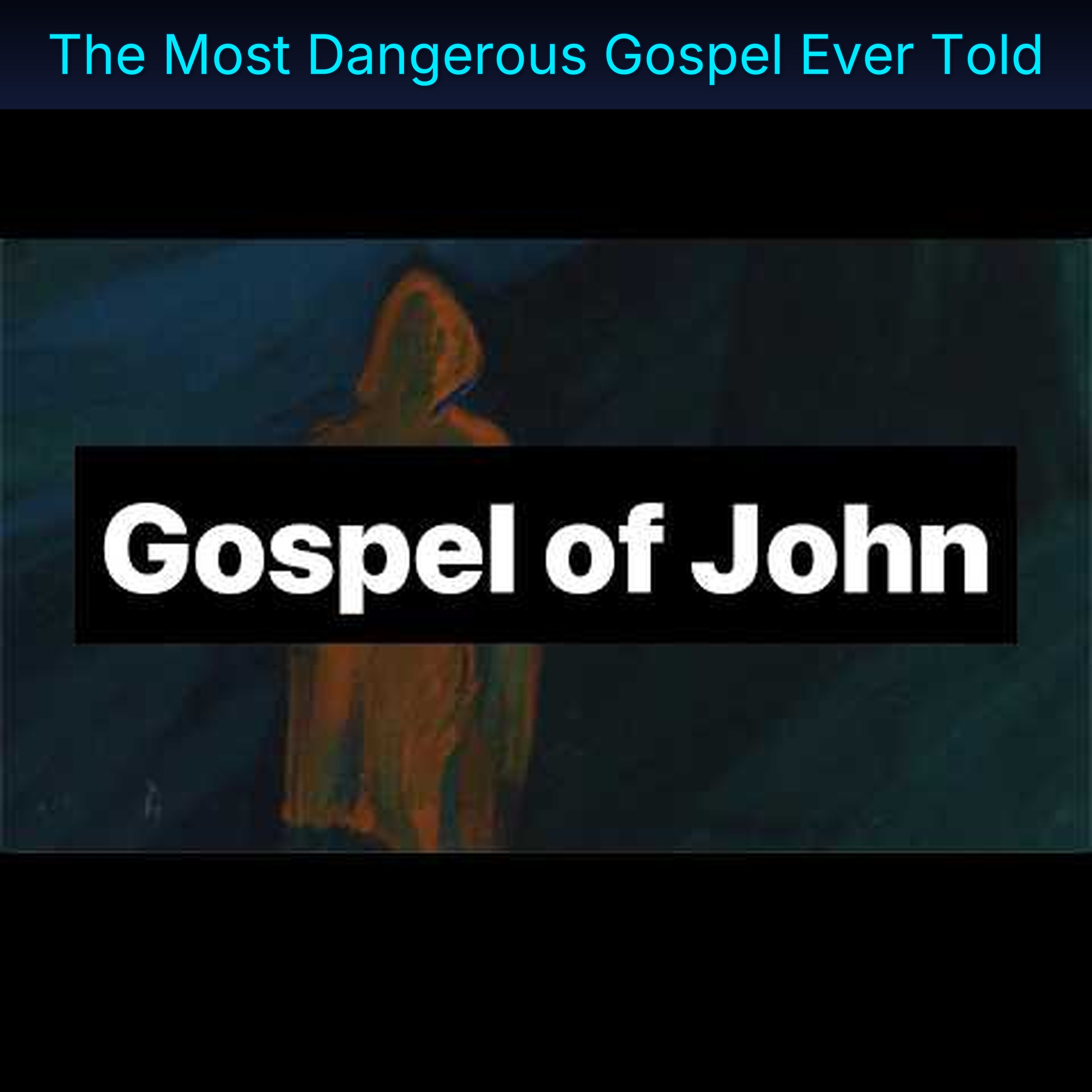 The Most Dangerous Gospel Ever Told
