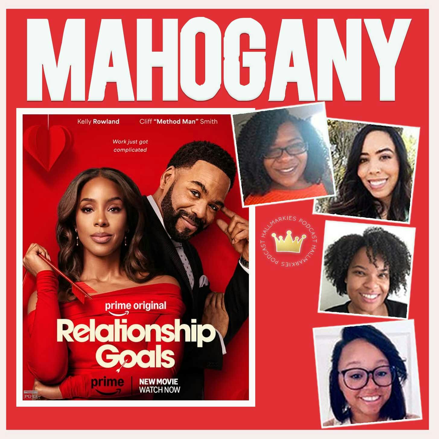 Mahogany Cast 22: RELATIONSHIP GOALS movie recap Bonus (Hallmarkies Podcast) Mahogany Cast 22: RELATIONSHIP GOALS movie recap Bonus (Hallmarkies Podcast)