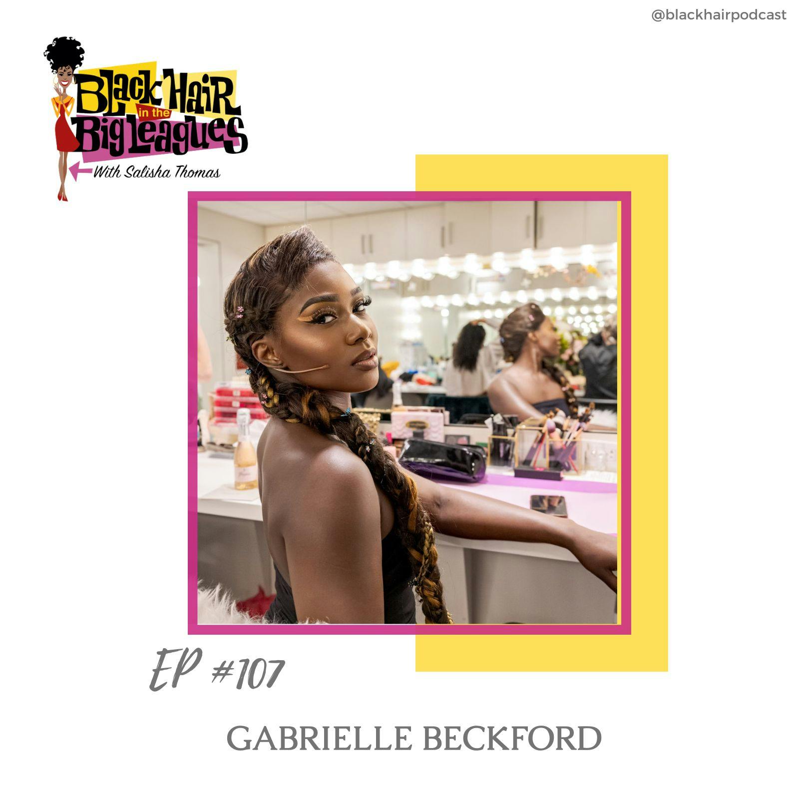 EP 107- Gabrielle Beckford is Slaying Stereotypes: a Black Woman’s Triumph in a Classic Role