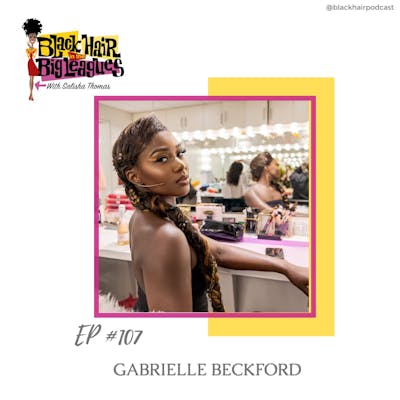 EP 107- Gabrielle Beckford is Slaying Stereotypes: a Black Woman's Triumph in a Classic Role