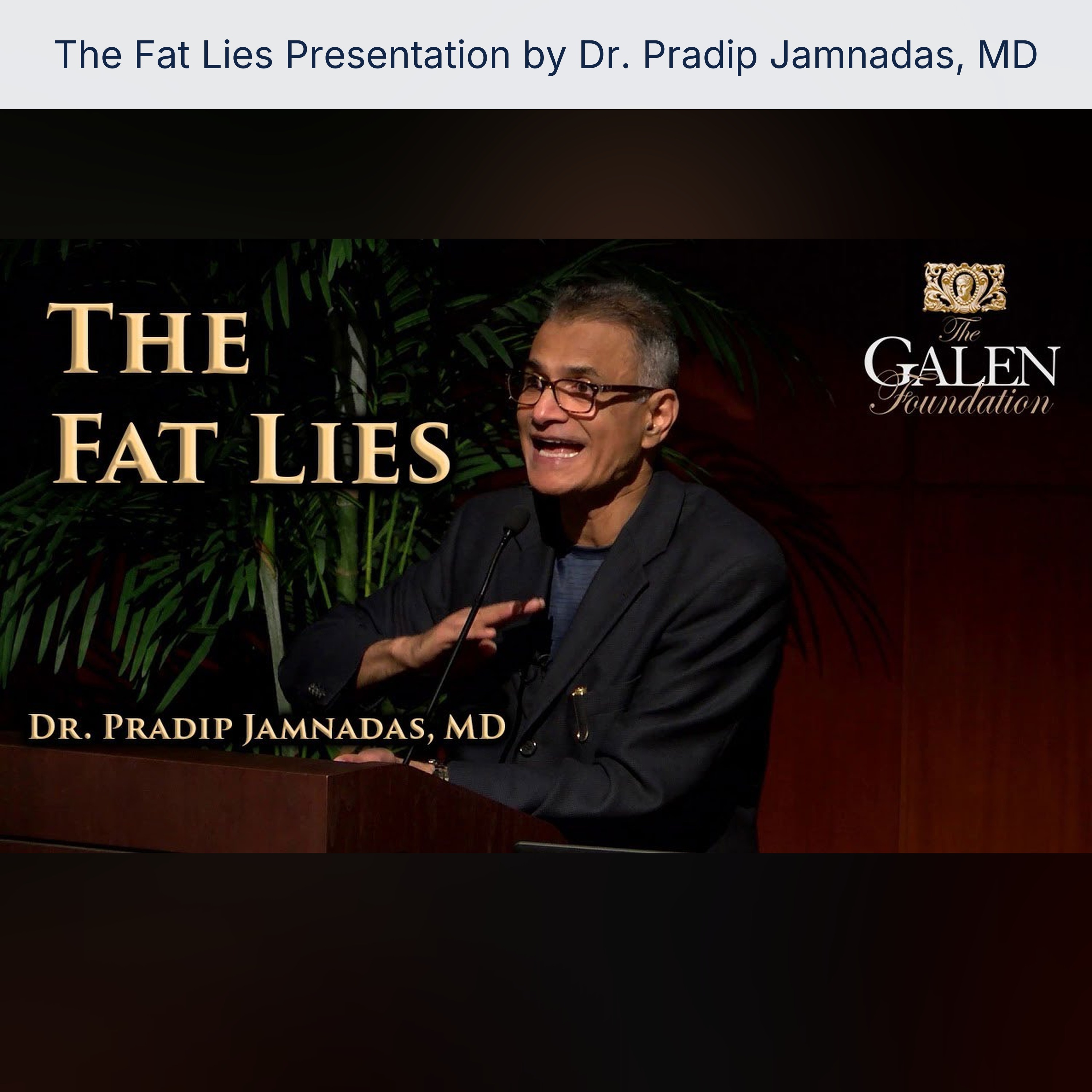 The Fat Lies Presentation by Dr. Pradip Jamnadas, MD