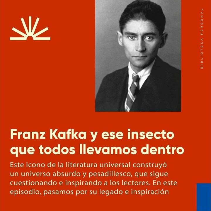 29 - Franz Kafka y ese insecto que todos llevamos dentro