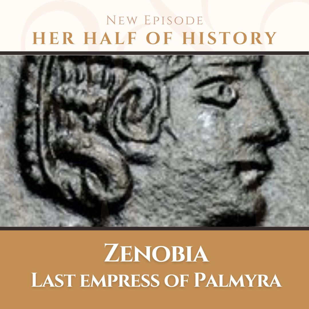 Zenobia, Last Empress of Palmyra (Syria) (ep. 12.4)