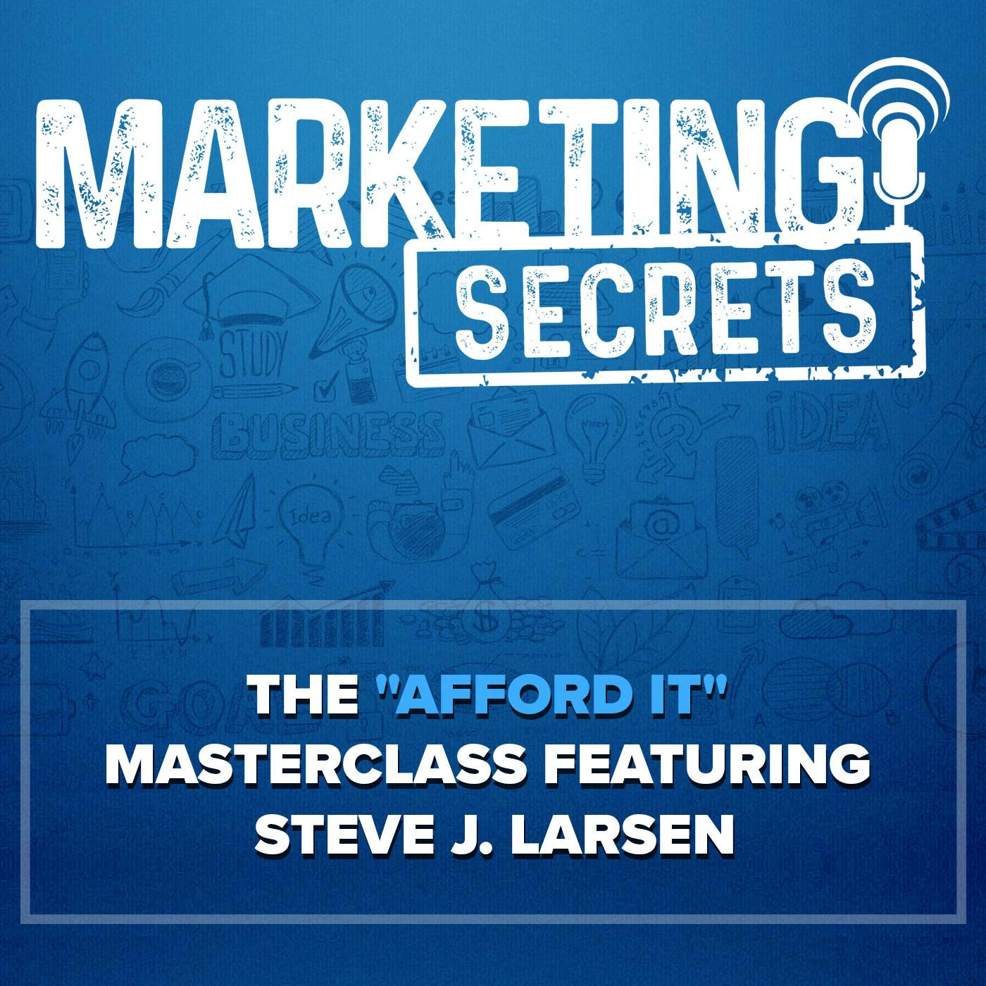 The "Afford It" Masterclass featuring Steve J. Larsen