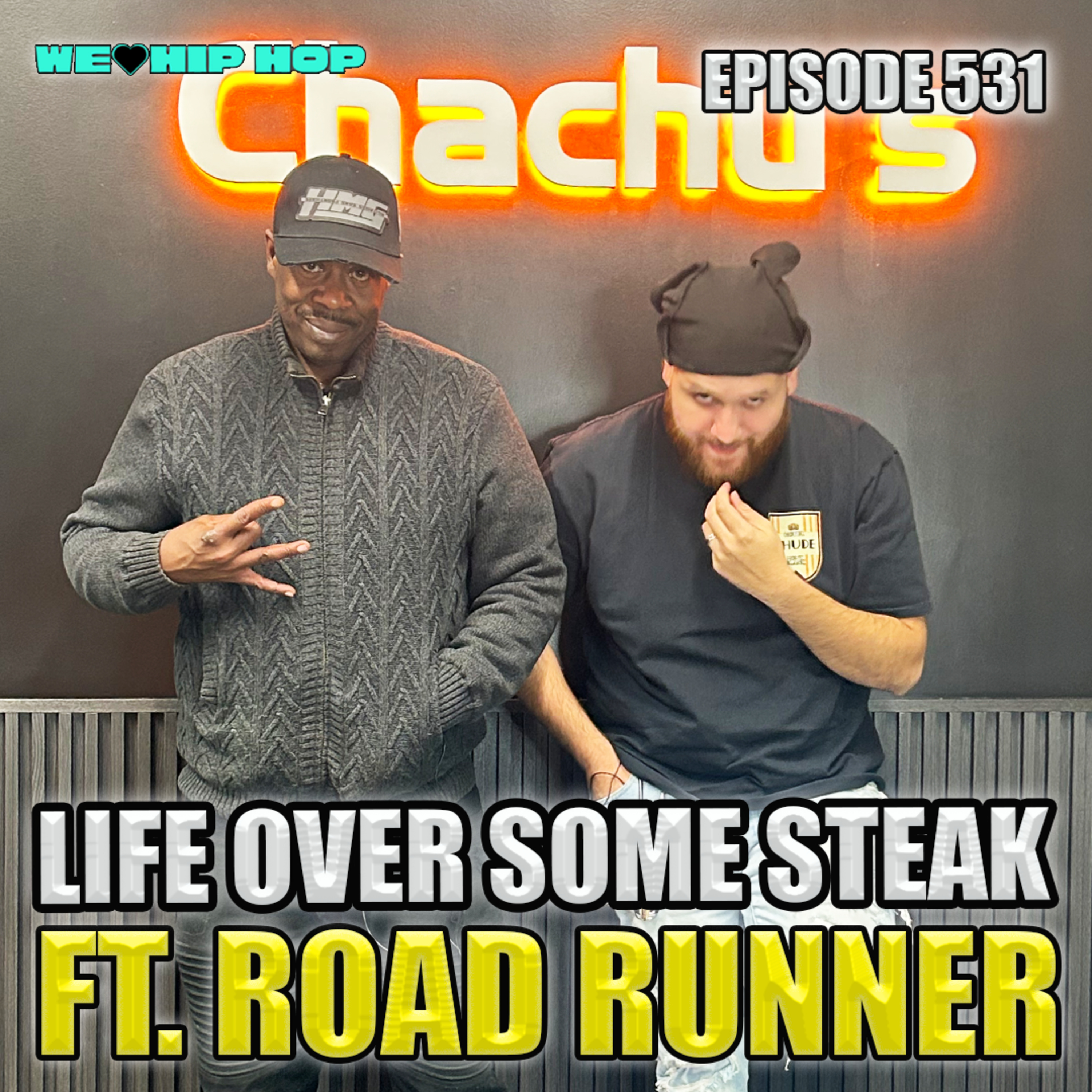 Episode 531 | Life Over Some Steak ft. ROAD RUNNER | We Love Hip Hop Podcast episode artwork
