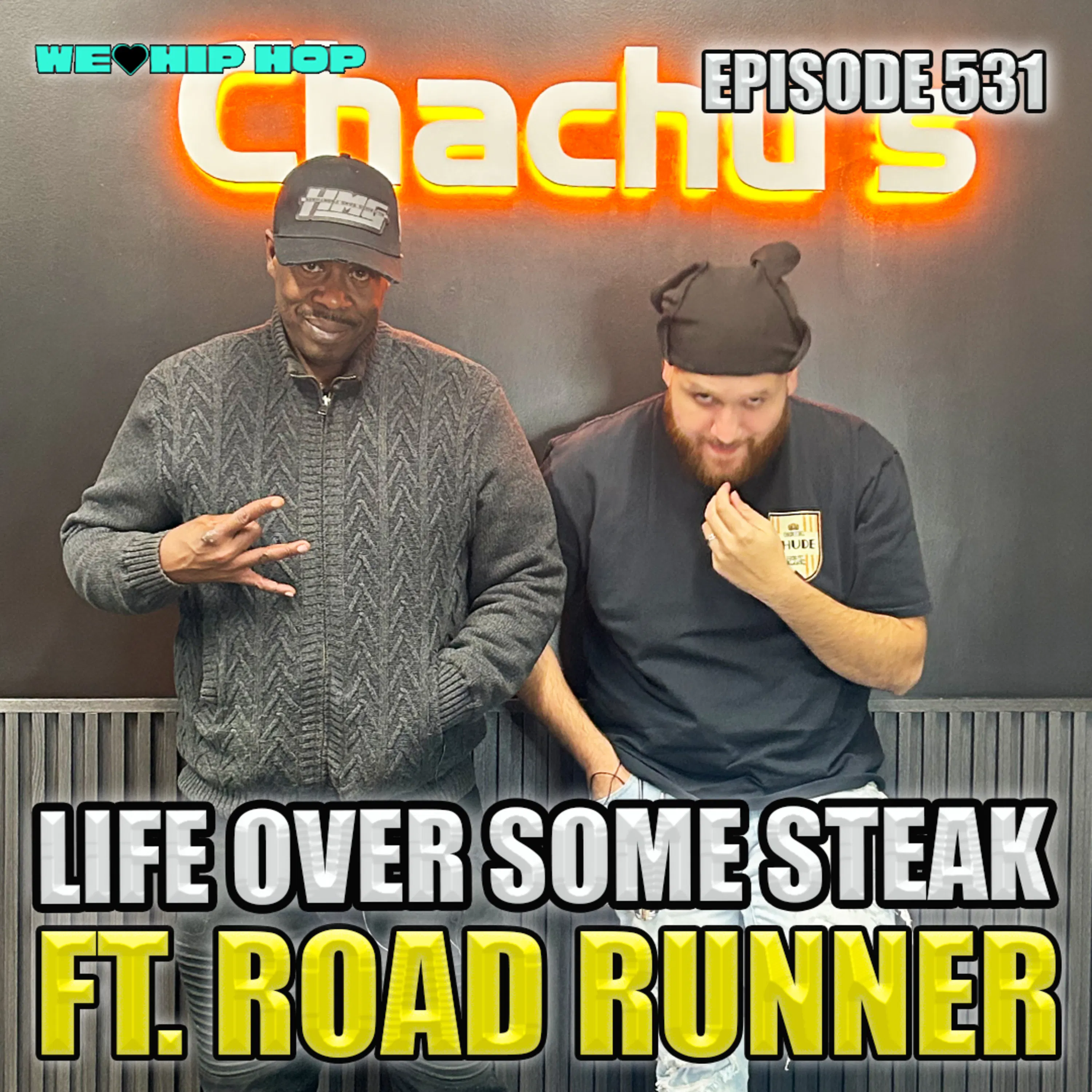 Episode 531 | Life Over Some Steak ft. ROAD RUNNER | We Love Hip Hop Podcast episode artwork