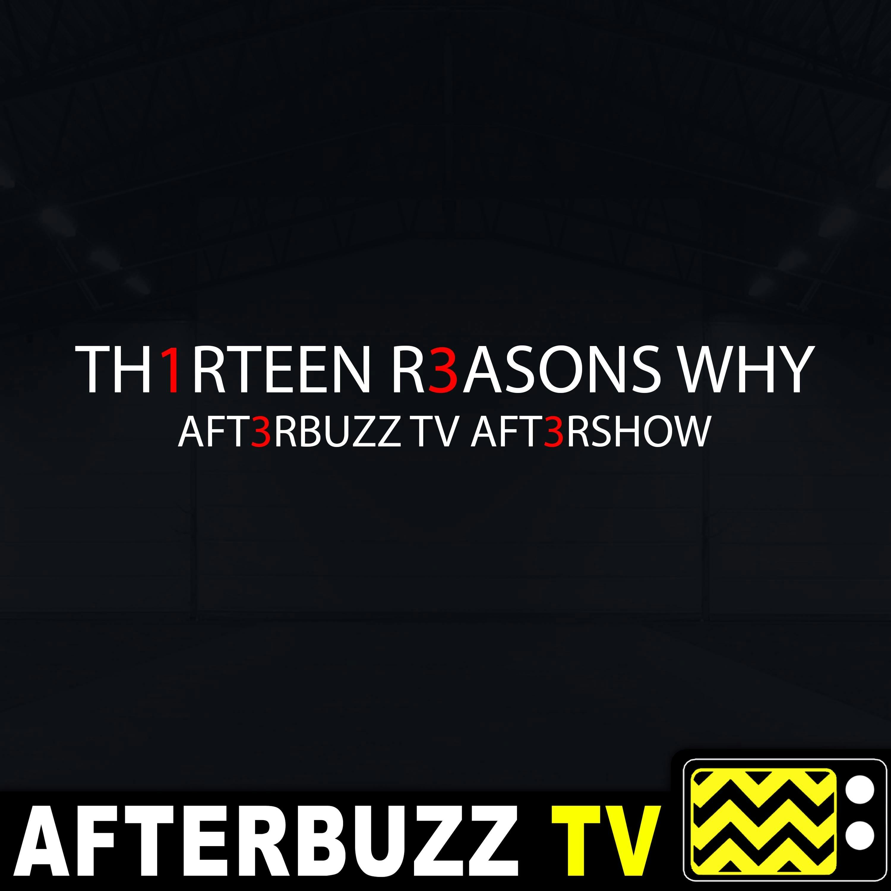 13 Reasons Why S:1 | Steven Silver Guests on Tape 3 Side B; Tape 4 Side A E:6 & E:7 | AfterBuzz TV AfterShow