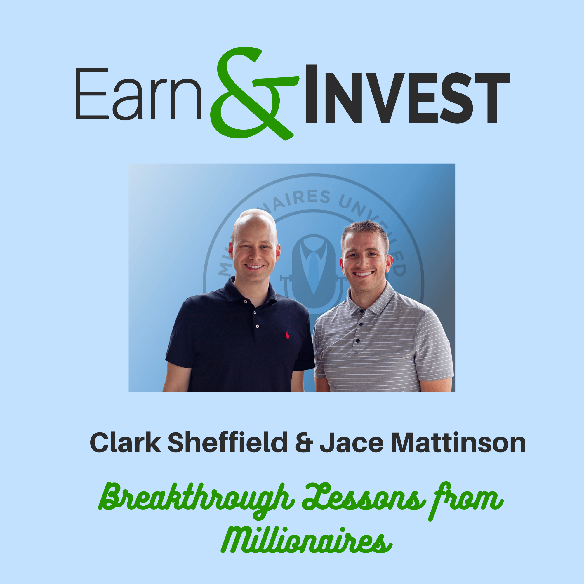 What They've Learned From 300 Millionaires Worth Over a Billion Dollars w/ Clark Sheffied and Jace Mattinson