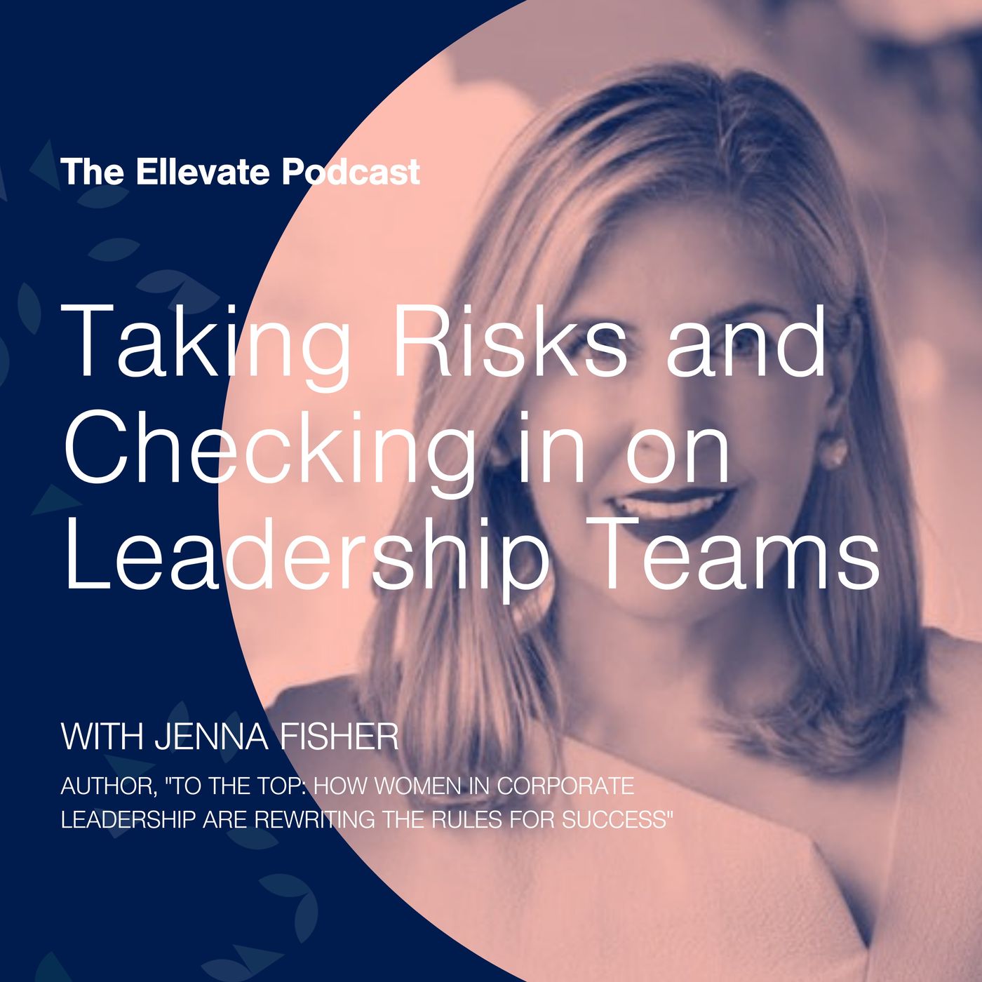 Episode 355: Taking Risks and Checking in on Leadership Teams, with Jenna Fisher episode artwork