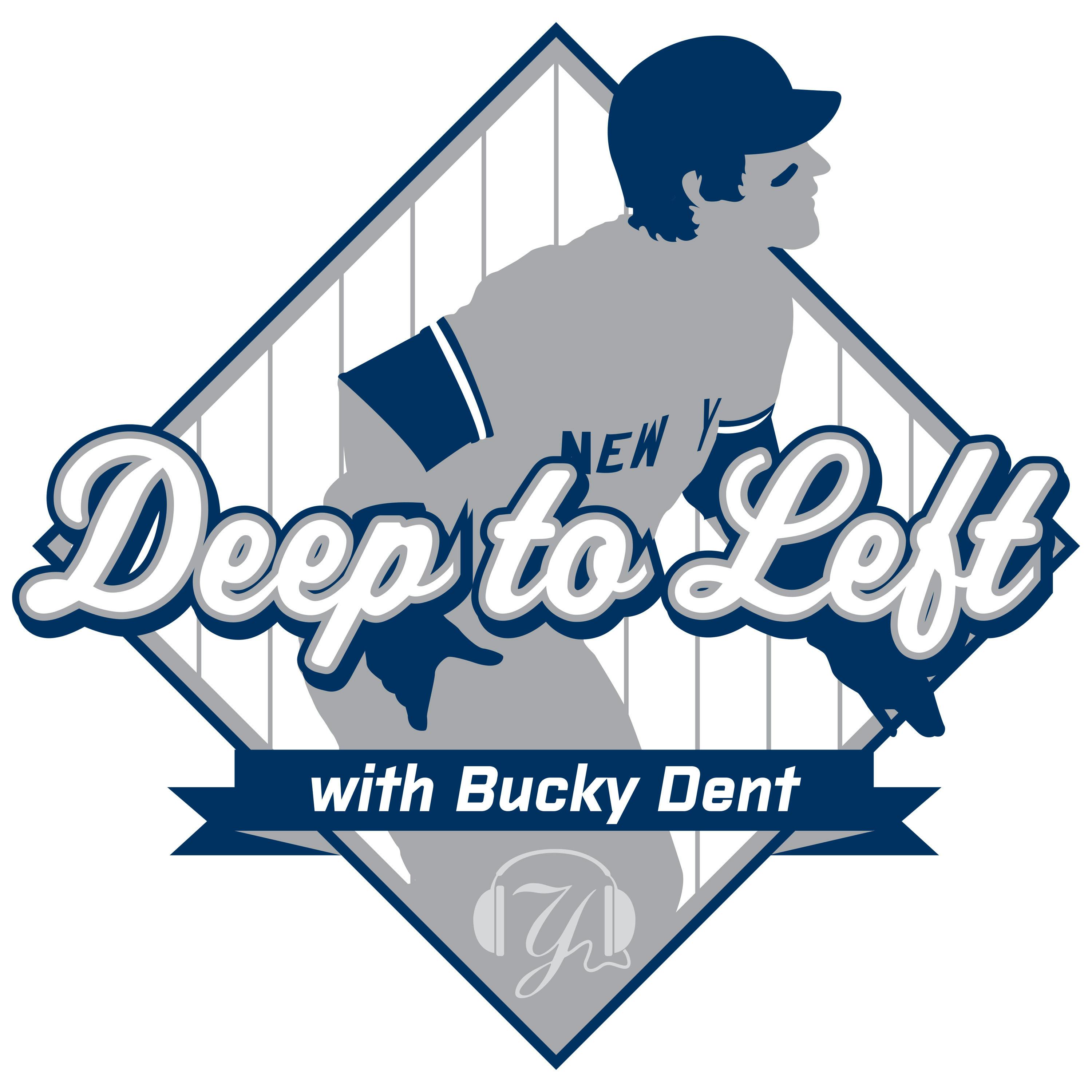 Deep To Left With Bucky Dent on Apple Podcasts