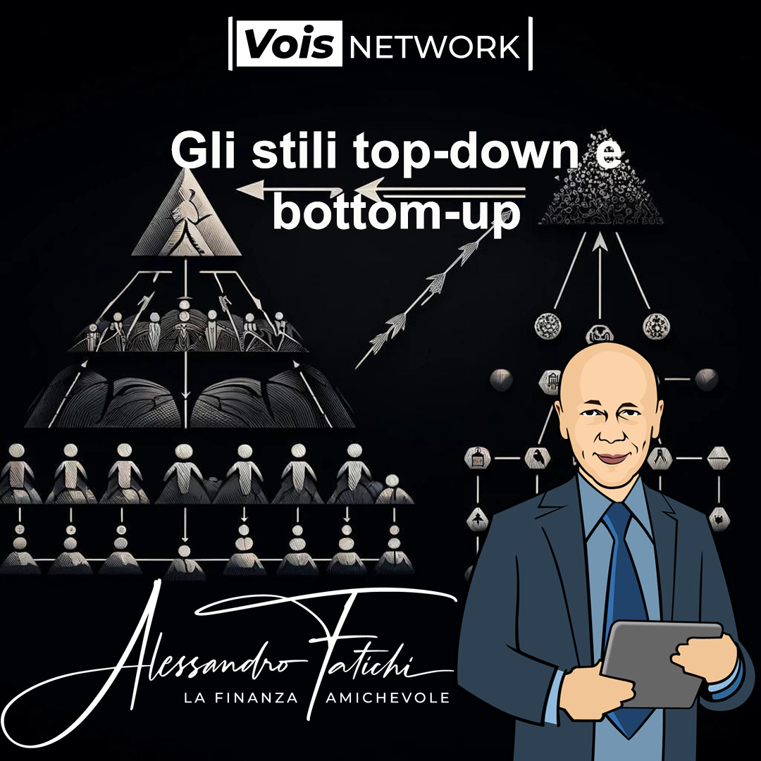 Gli approcci agli investimenti: gli stili top-down e bottom-up