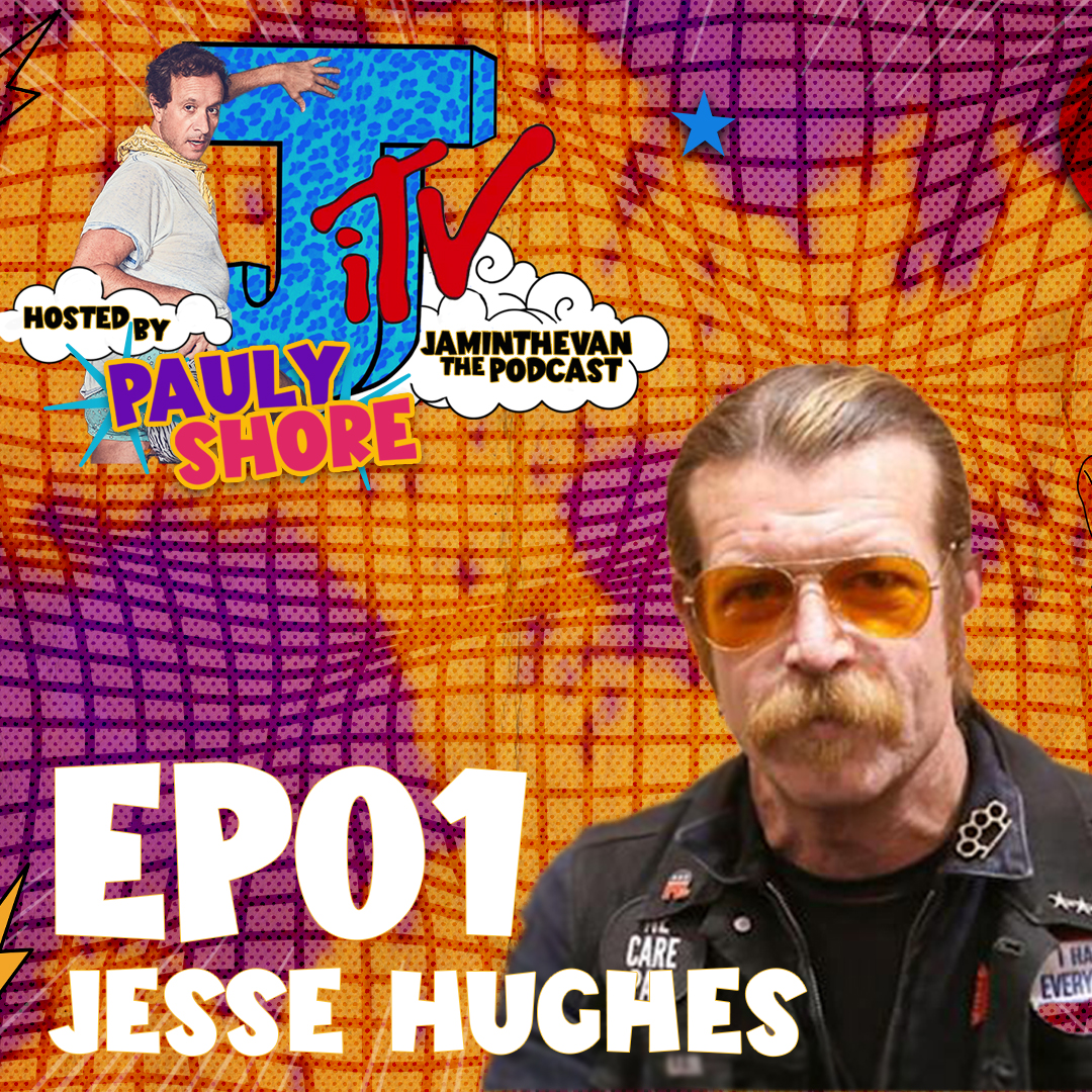 Jesse Hughes & Pauly Shore | Ep 1 | Jam in the Van The Podcast hosted by Pauly Shore episode artwork