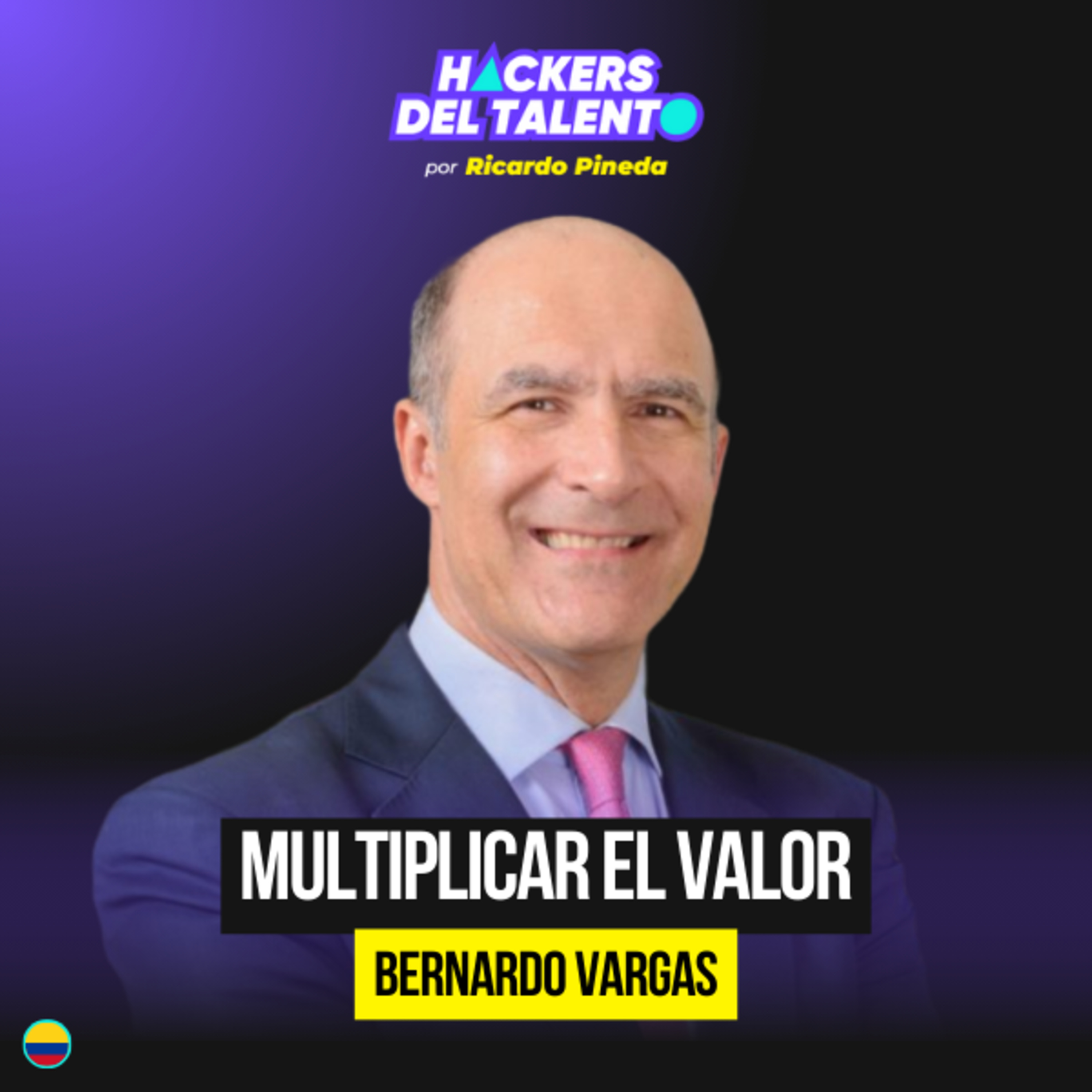 430. Multiplicar el valor - Bernardo Vargas episode artwork