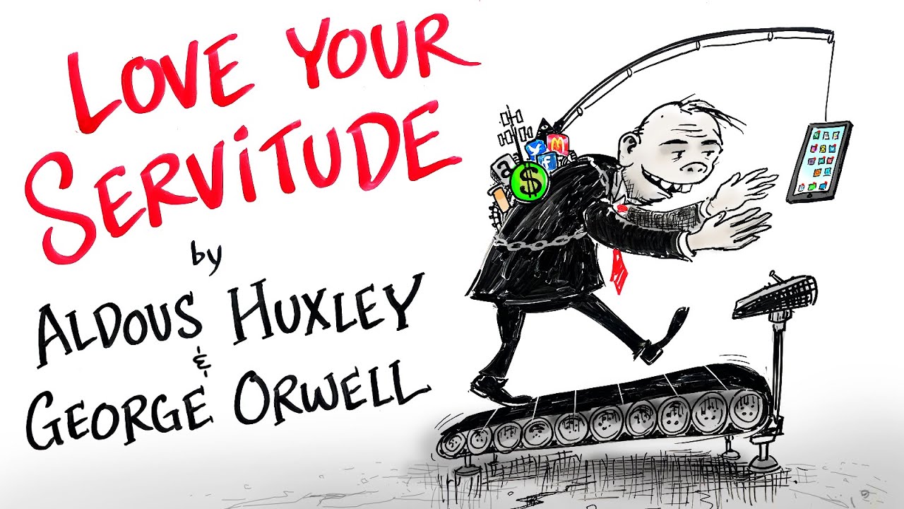 Love Your Servitude - Aldous Huxley & George Orwell | After Skool