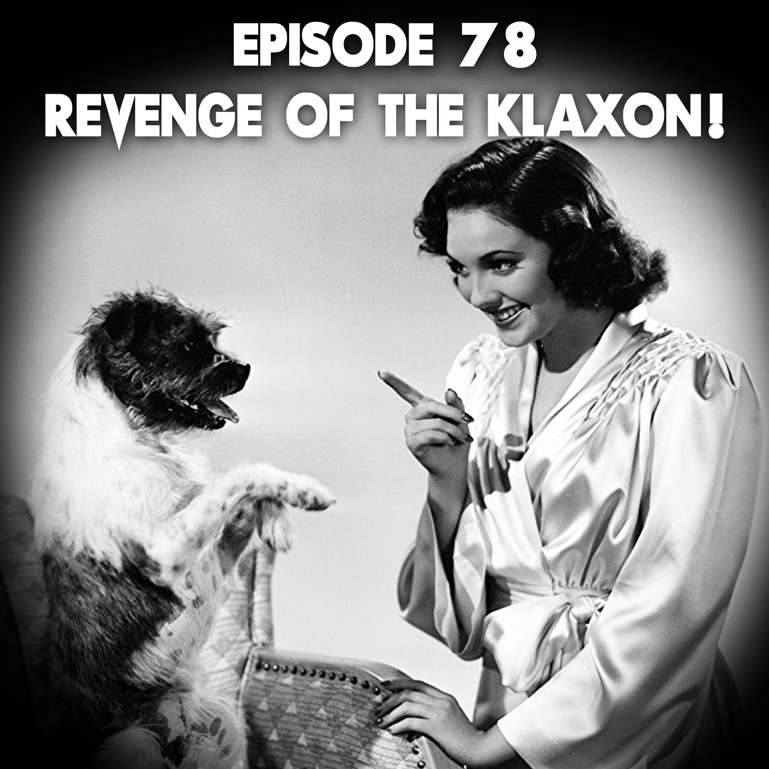 Episode 78: Revenge Of The Klaxon episode artwork