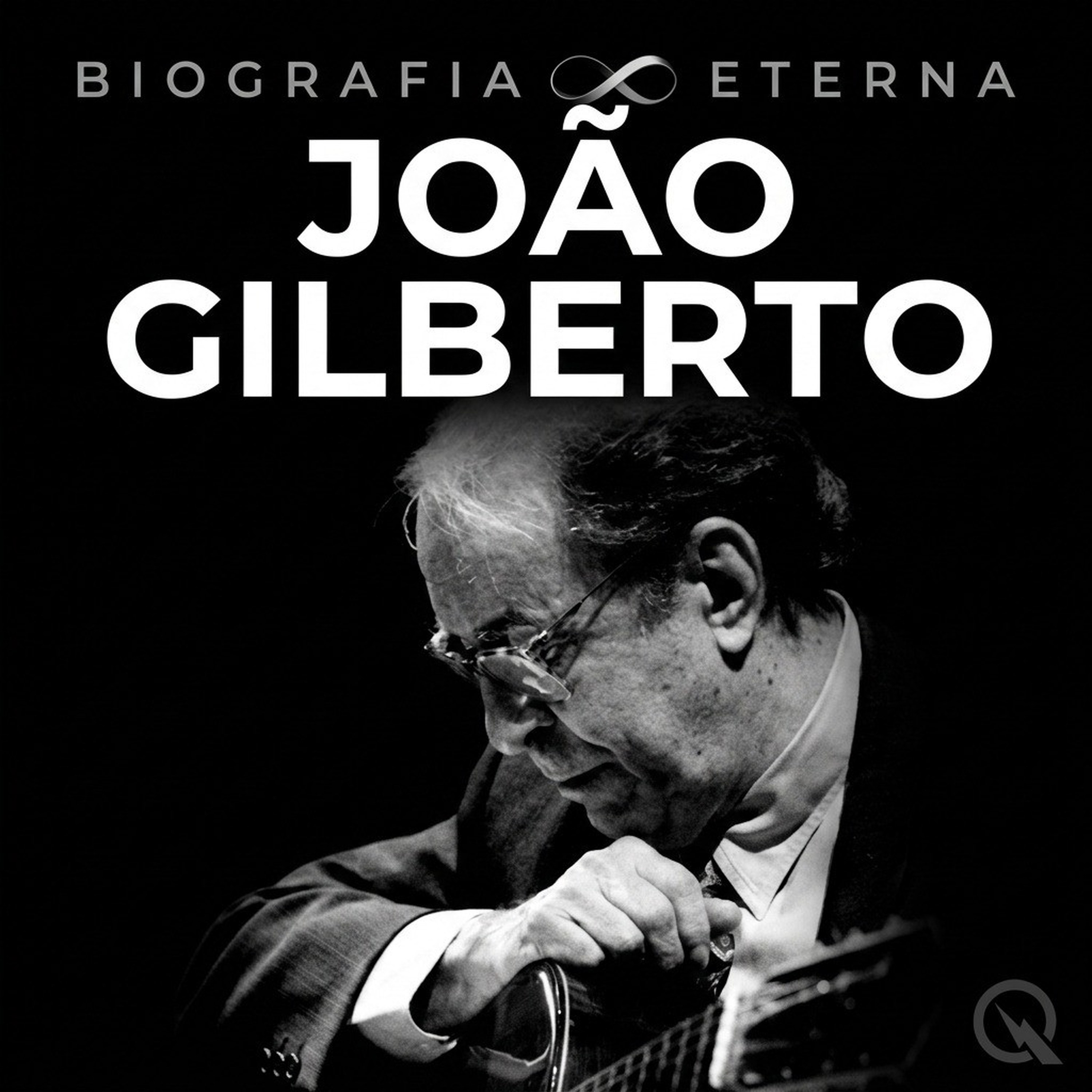 João Gilberto - Biografia Eterna