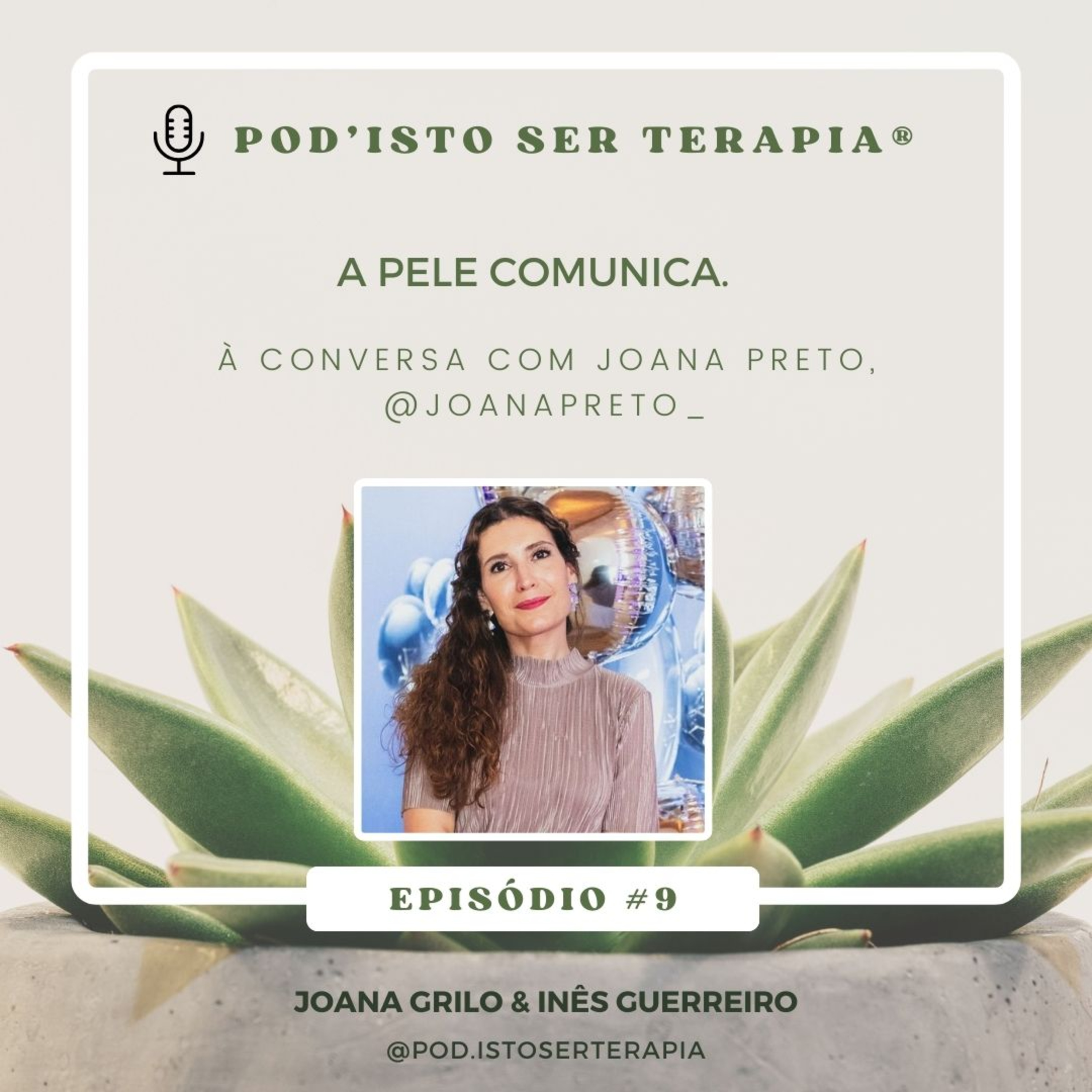 T2 EP #9 - A pele comunica. À conversa com Joana Preto, @joanapreto_. episode artwork