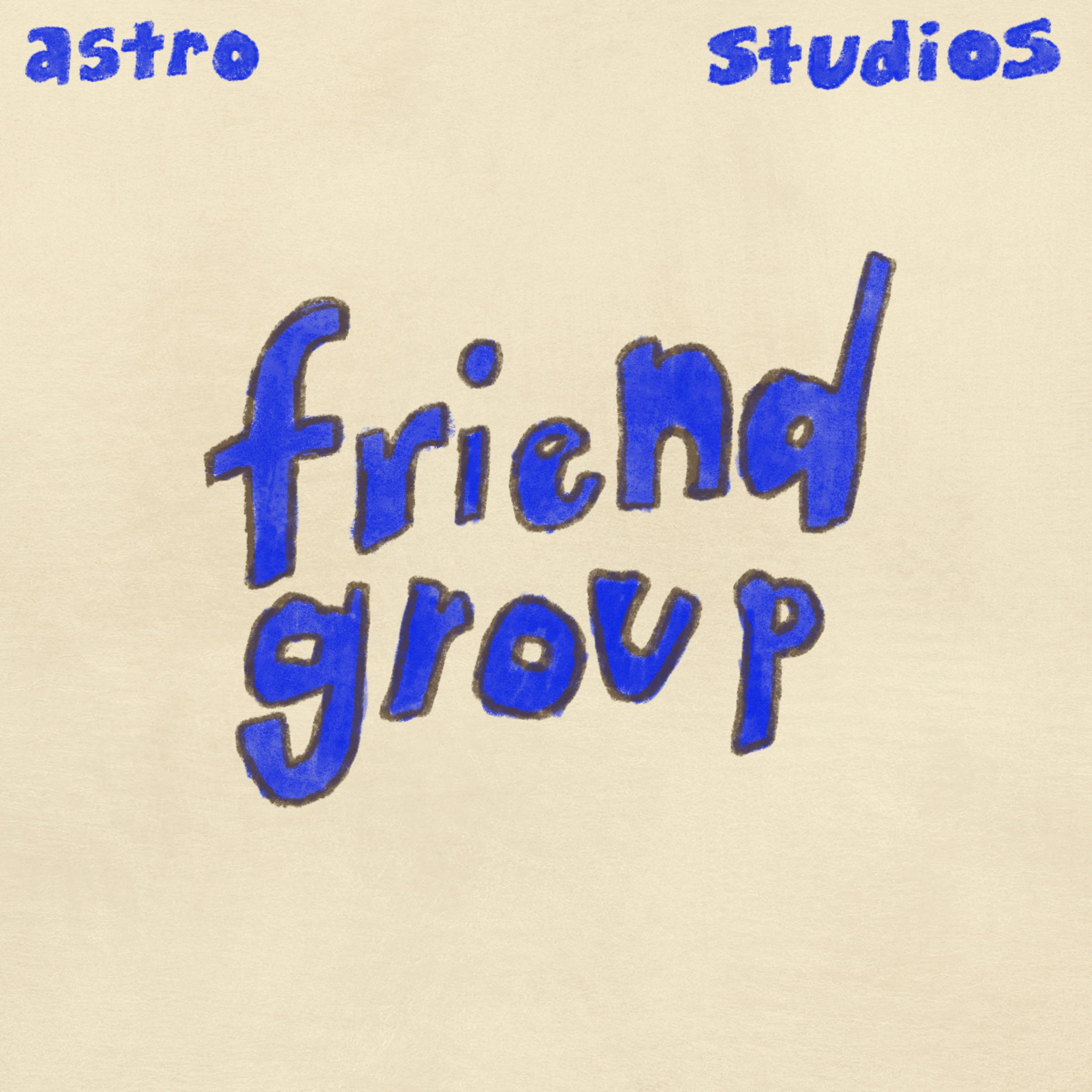 Friendgroup a podcast by Astro Studios
