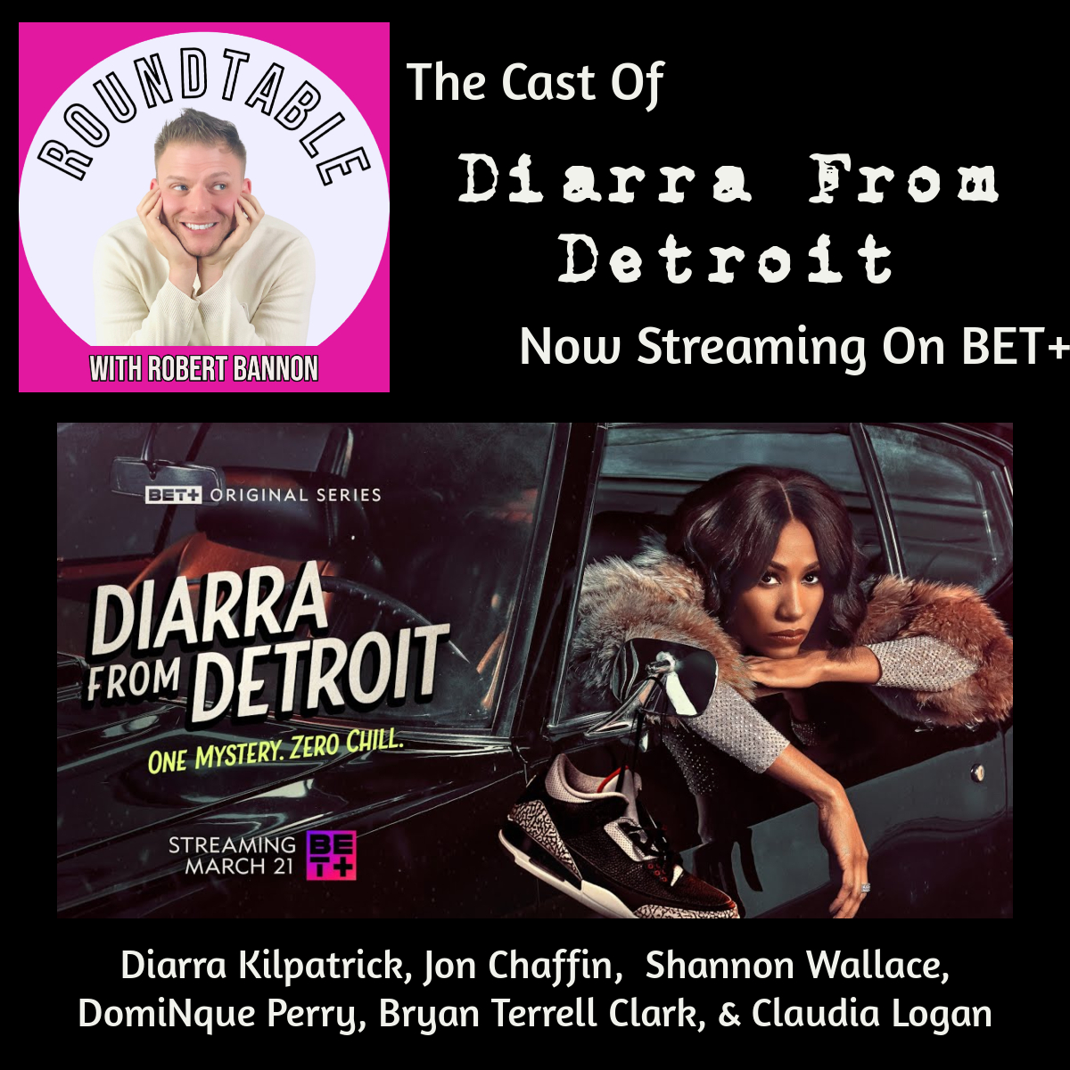 The Cast of "Diarra From Detroit" Stops By! The New Show Is Now Streaming on BET+!