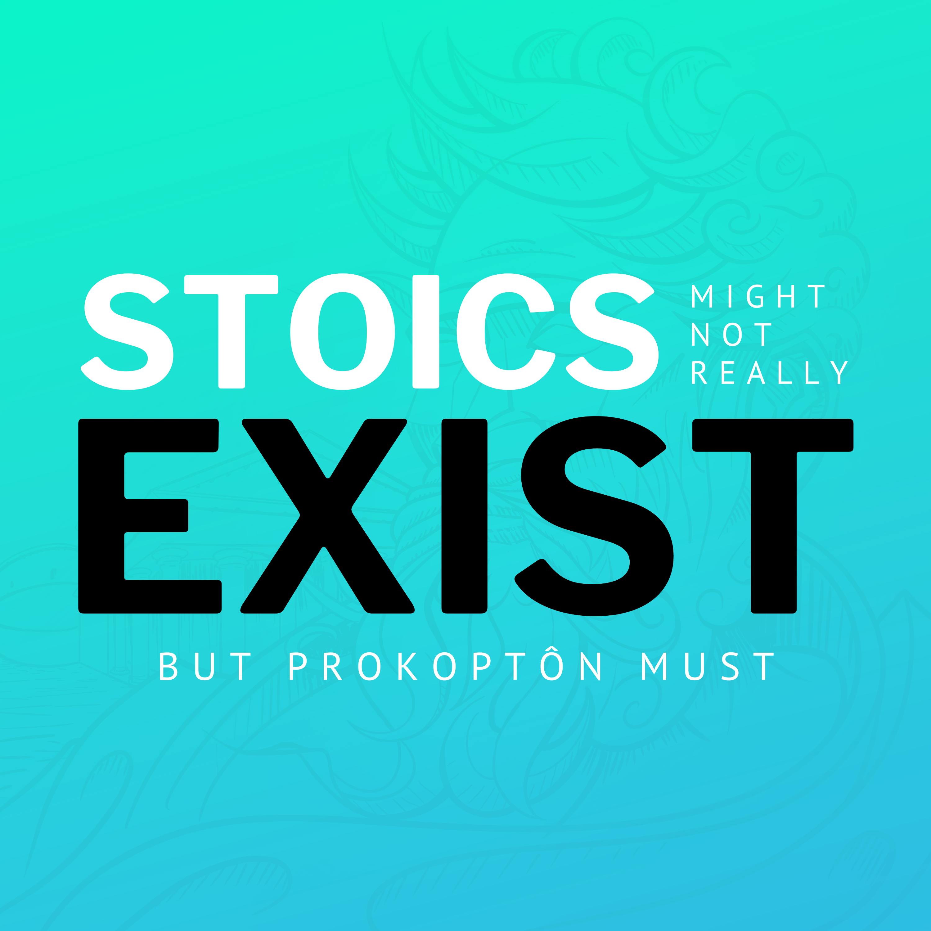 Stoics Might Not Really Exist, But Prokoptôn Must