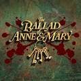 Introducing The Ballad of Anne & Mary Introducing The Ballad of Anne & Mary