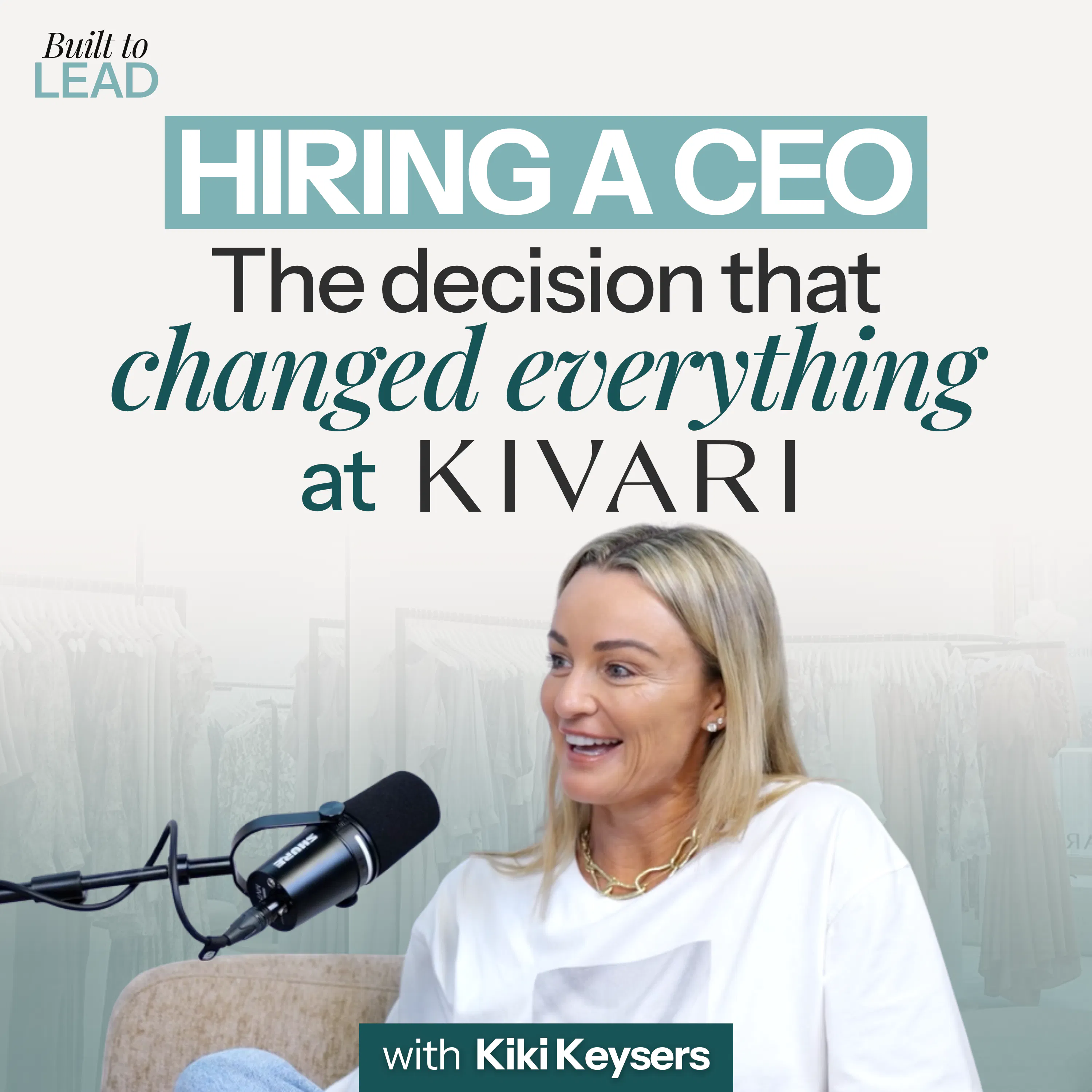 Hiring a CEO: The Decision That Changed Everything at Kivari for Kiki Keysers episode artwork