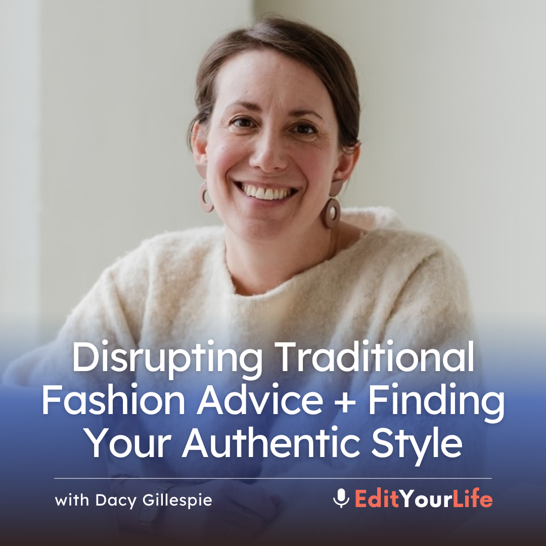 Disrupting Traditional Fashion Advice + Finding Your Authentic Style (with Dacy Gillespie) episode artwork