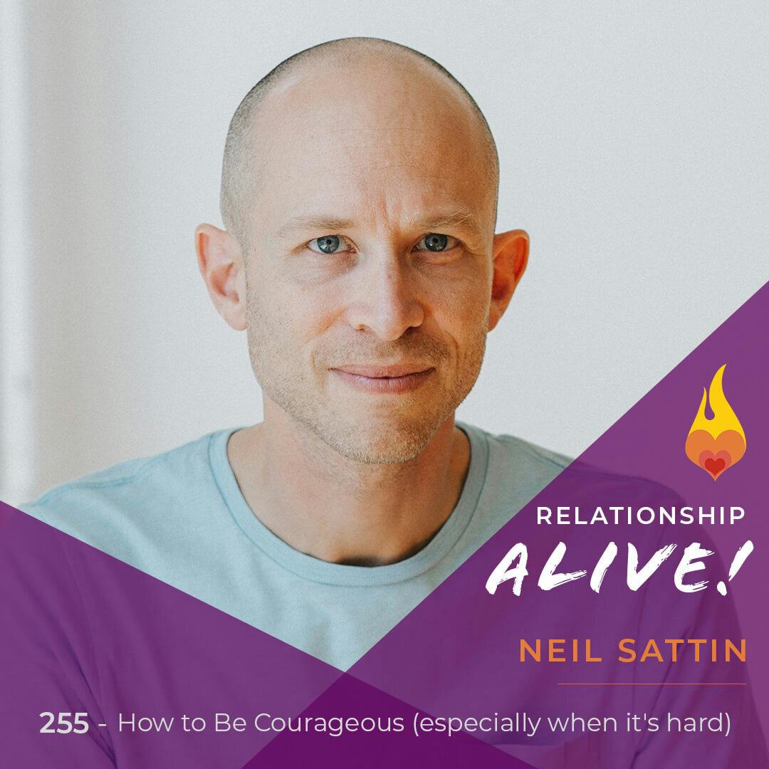 255: How to Be Courageous (especially when it's hard) 255: How to Be Courageous (especially when it's hard)