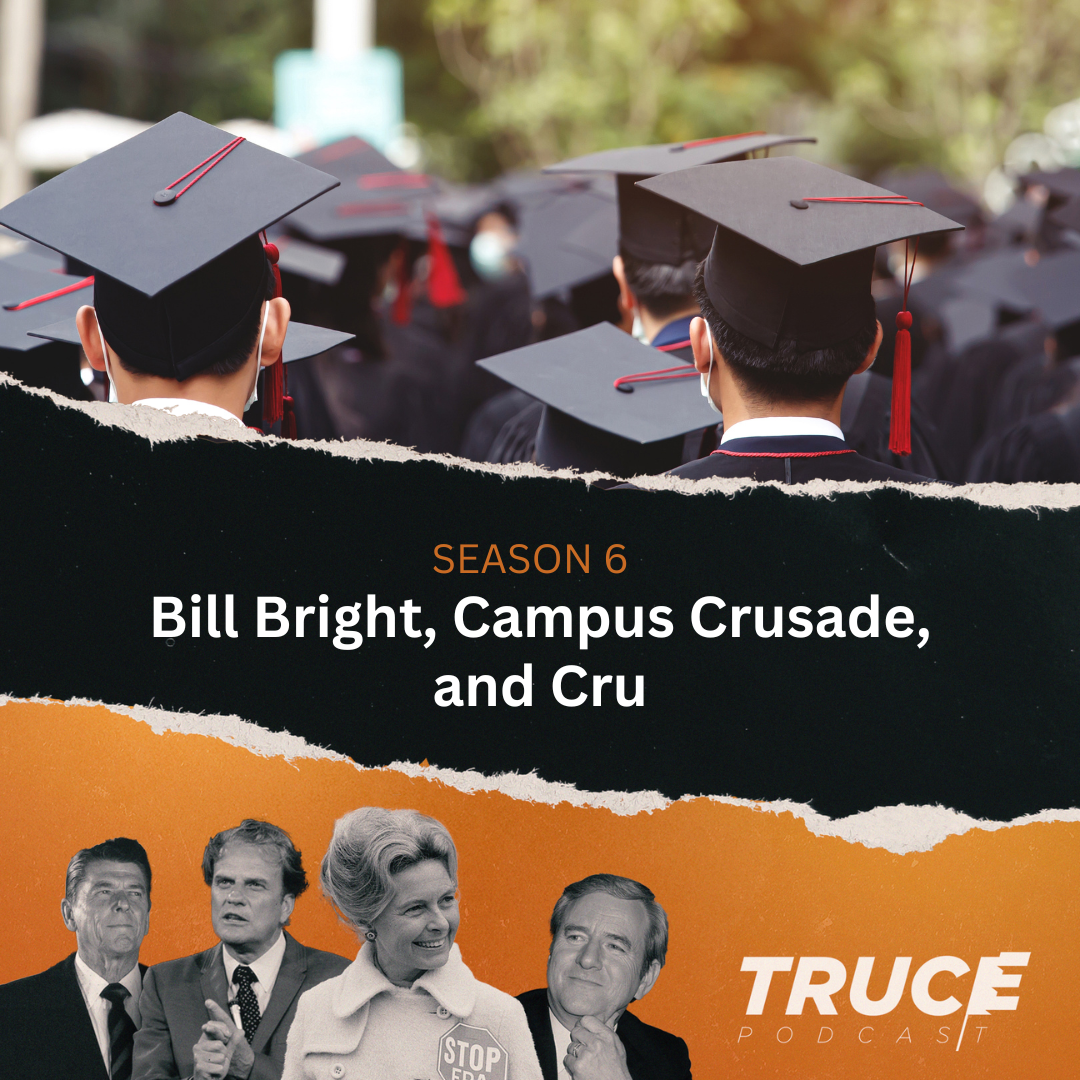 Republicans and Evangelicals: Bill Bright, Campus Crusade, and Cru