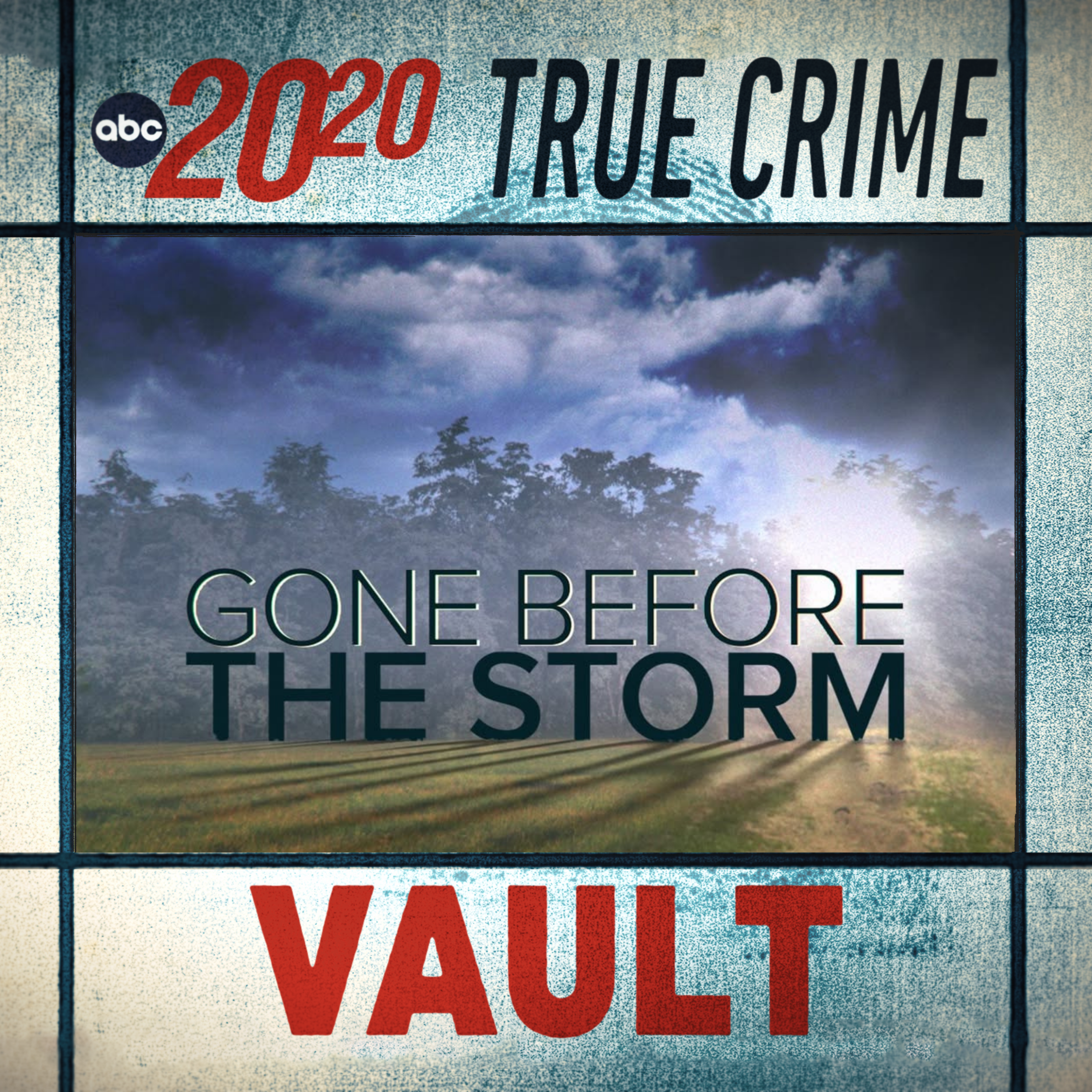 True Crime Vault: Gone Before the Storm