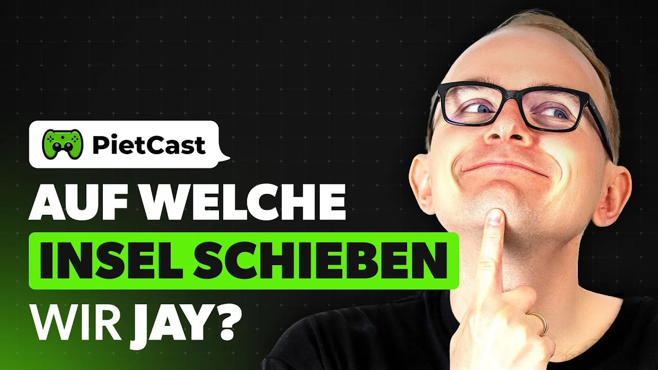 PietCast #506 - Auf welche Insel schieben wir Jay? PietCast #506 - Auf welche Insel schieben wir Jay?