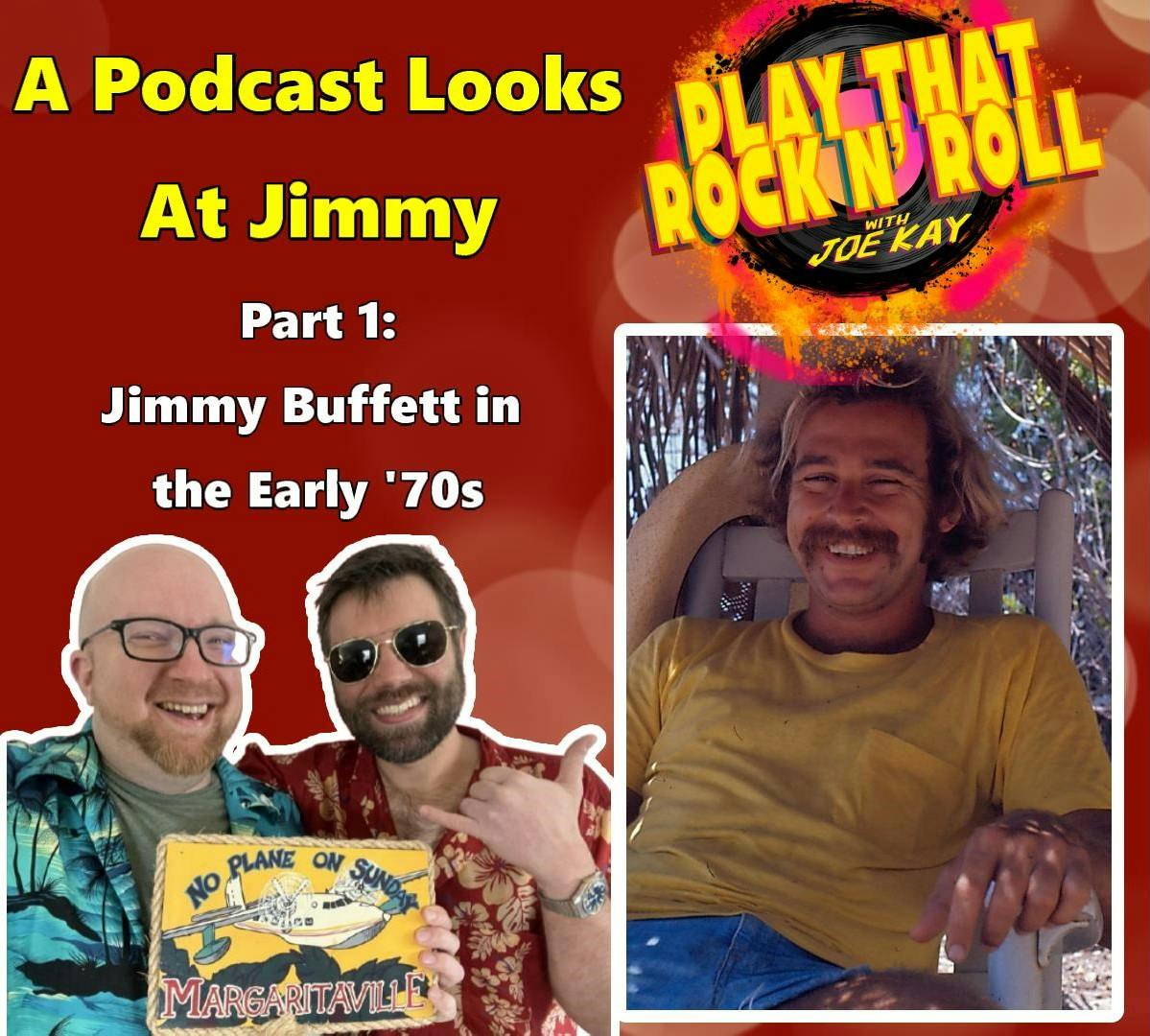 Ep 91: A PODCAST LOOKS AT JIMMY, Part 1: Jimmy Buffett in the Early '70s (1970 - 1974) Ep 91: A PODCAST LOOKS AT JIMMY, Part 1: Jimmy Buffett in the Early '70s (1970 - 1974)