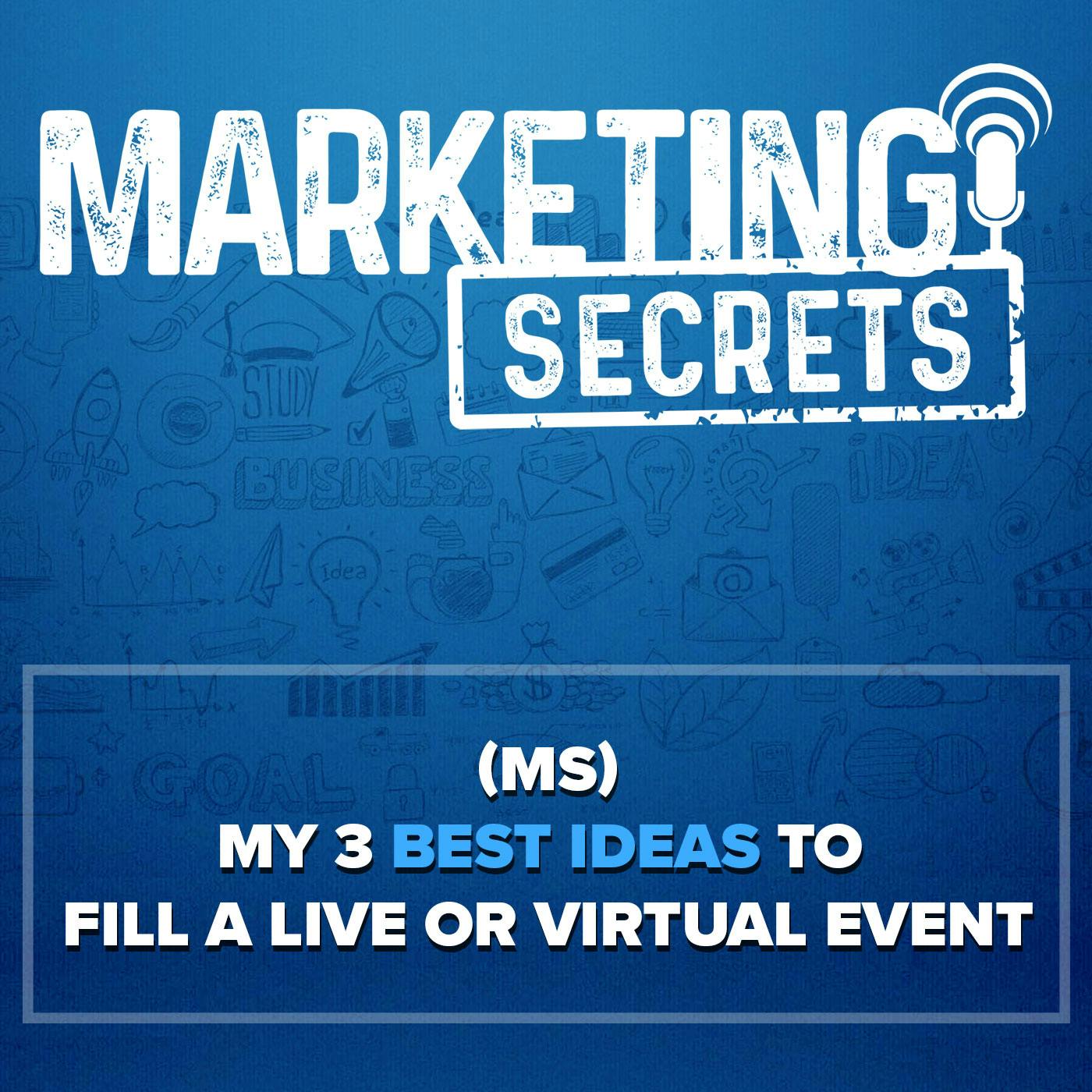 (MS) My 3 Best Ideas to Fill a Live or Virtual Event