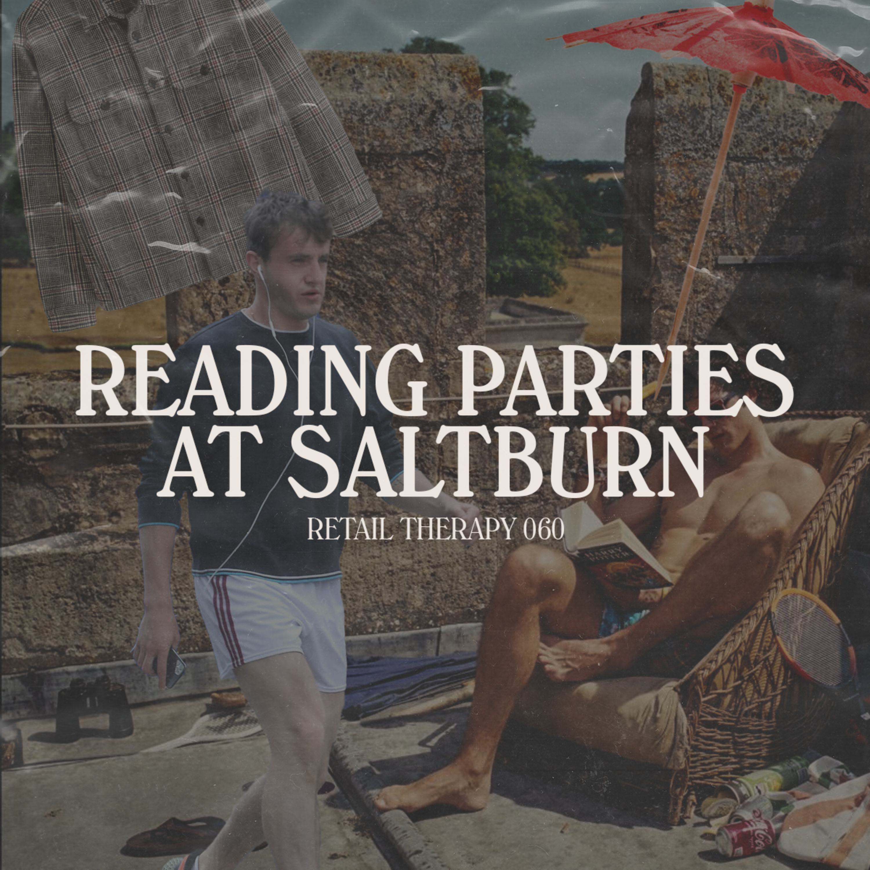 Retail Therapy 060: Reading Parties at Saltburn episode artwork