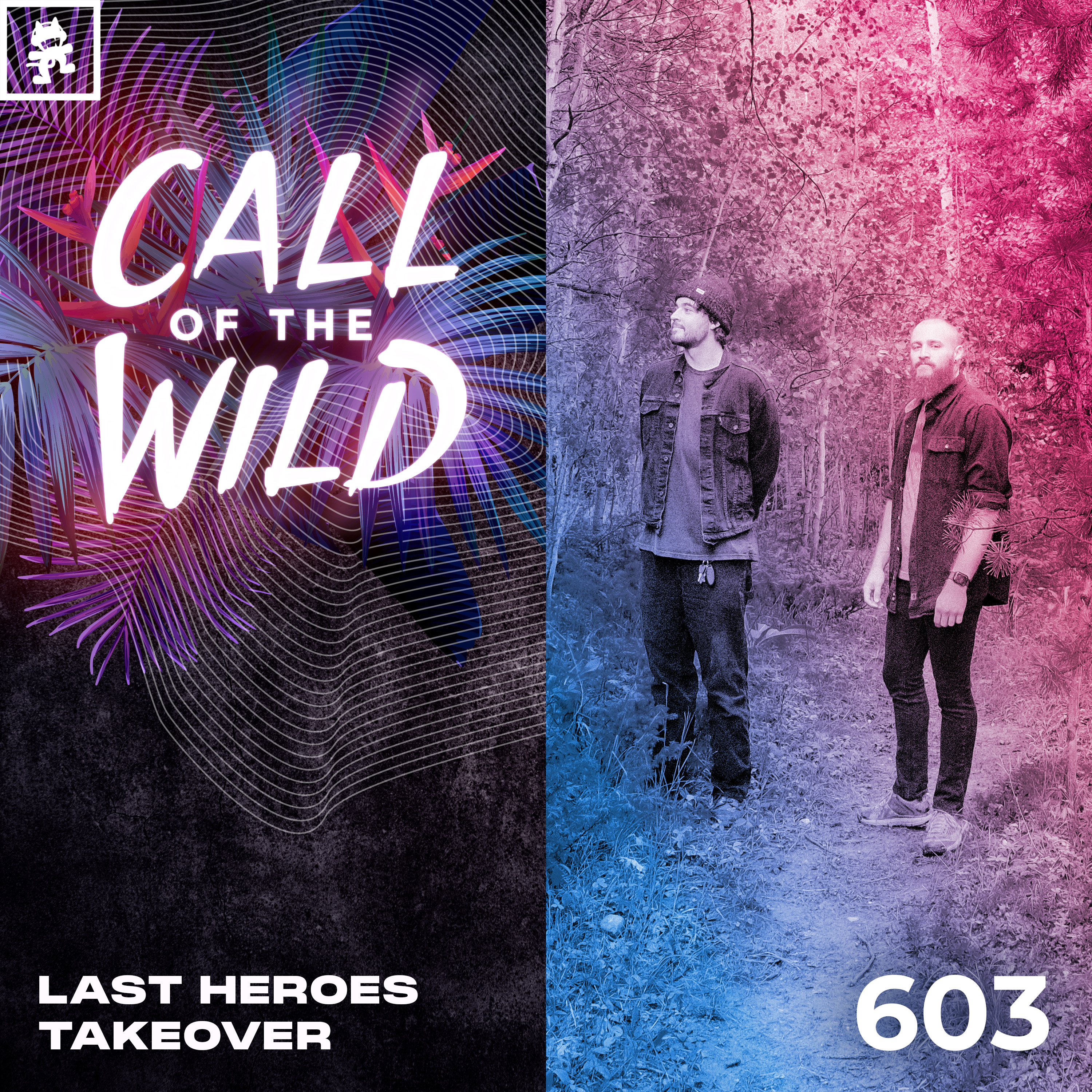 603 - Monstercat Call of the Wild: Last Heroes Takeover