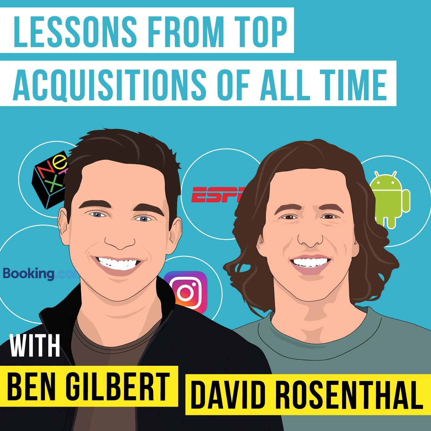 Ben Gilbert and David Rosenthal of Acquired - Lessons on Early Stage Investing and Getting Acquired