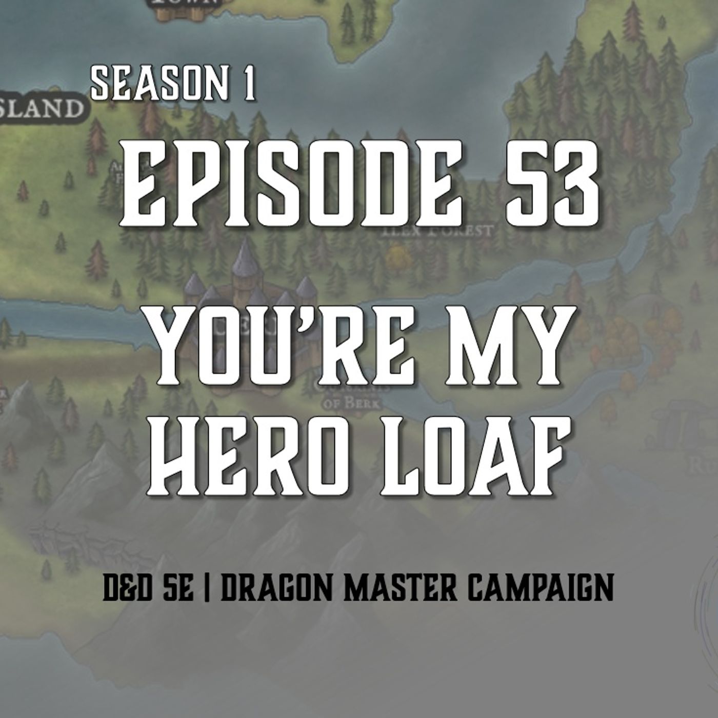 S1E53 - "You're My Hero Loaf"