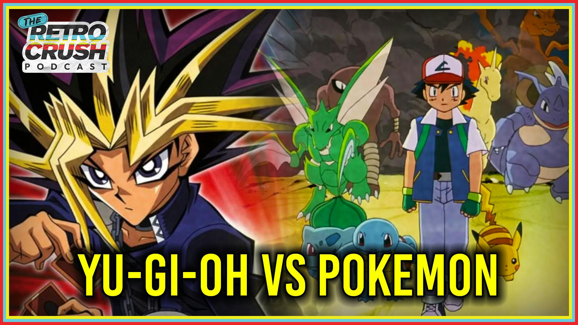 Yugioh Vs Pokemon Movies | Retrocrush Podcast Ep 60 Yugioh Vs Pokemon Movies | Retrocrush Podcast Ep 60