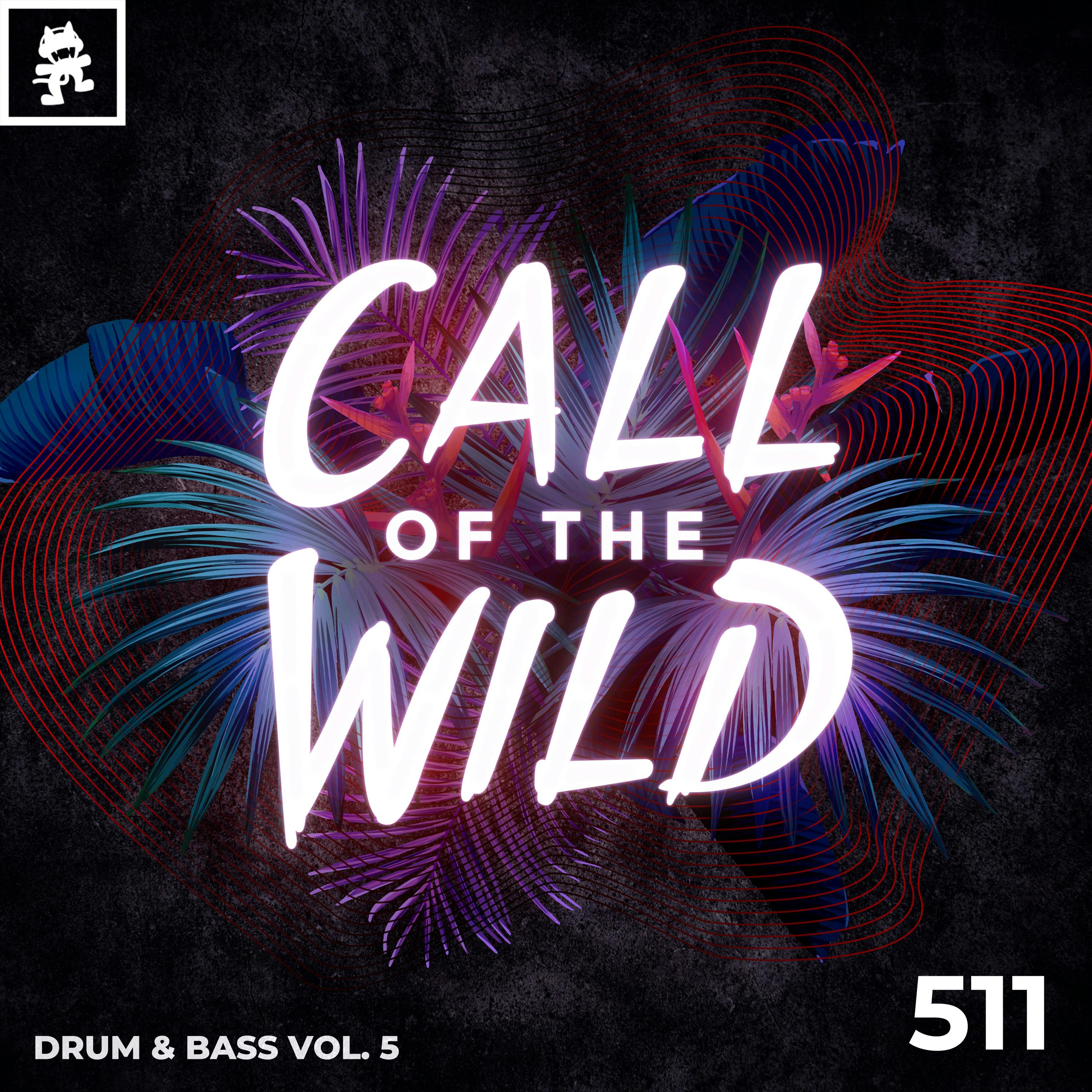 511 - Monstercat Call of the Wild: Drum & Bass Vol. 5