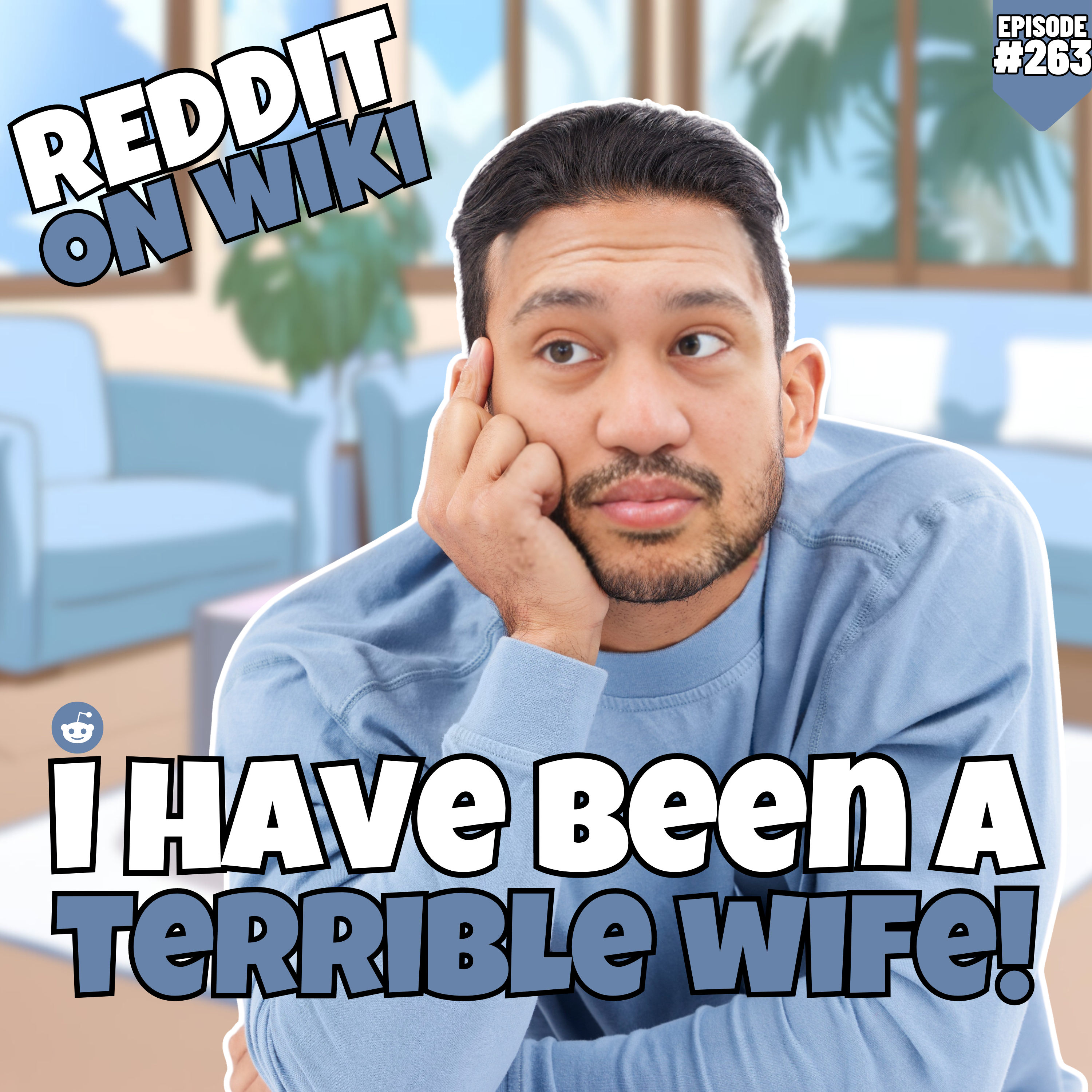 #263: I Have Been A TERRIBLE WIFE! | Reddit Readings