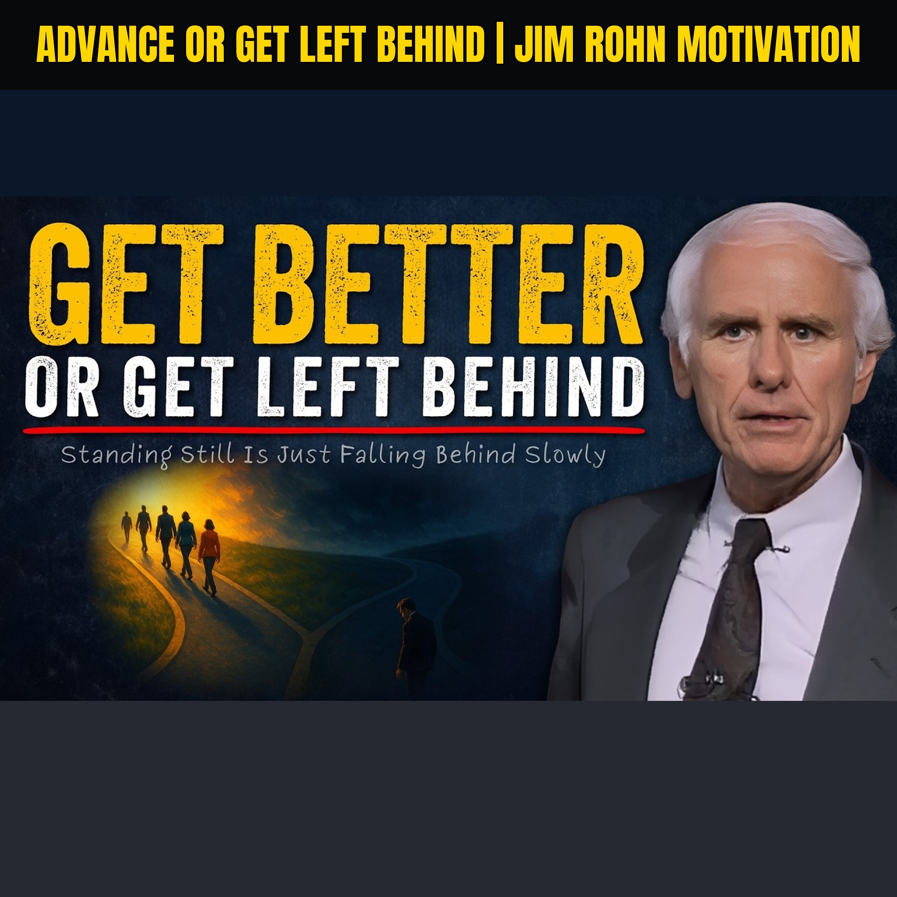 Advance or Get Left Behind | Jim Rohn Motivation