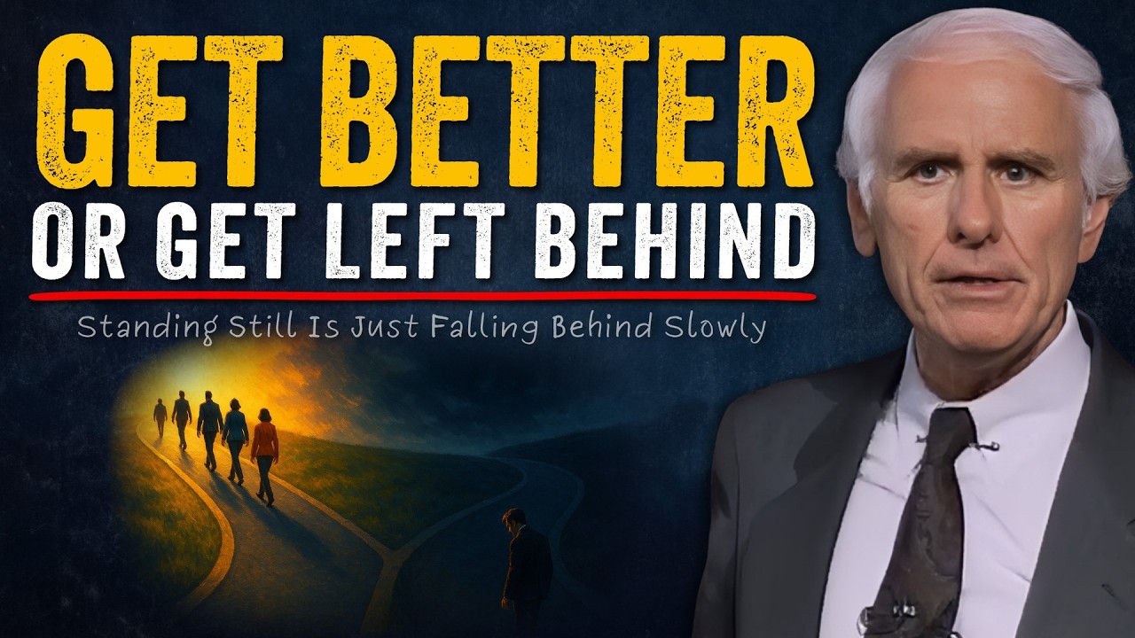 Get Better or Get Left Behind | Jim Rohn Motivation